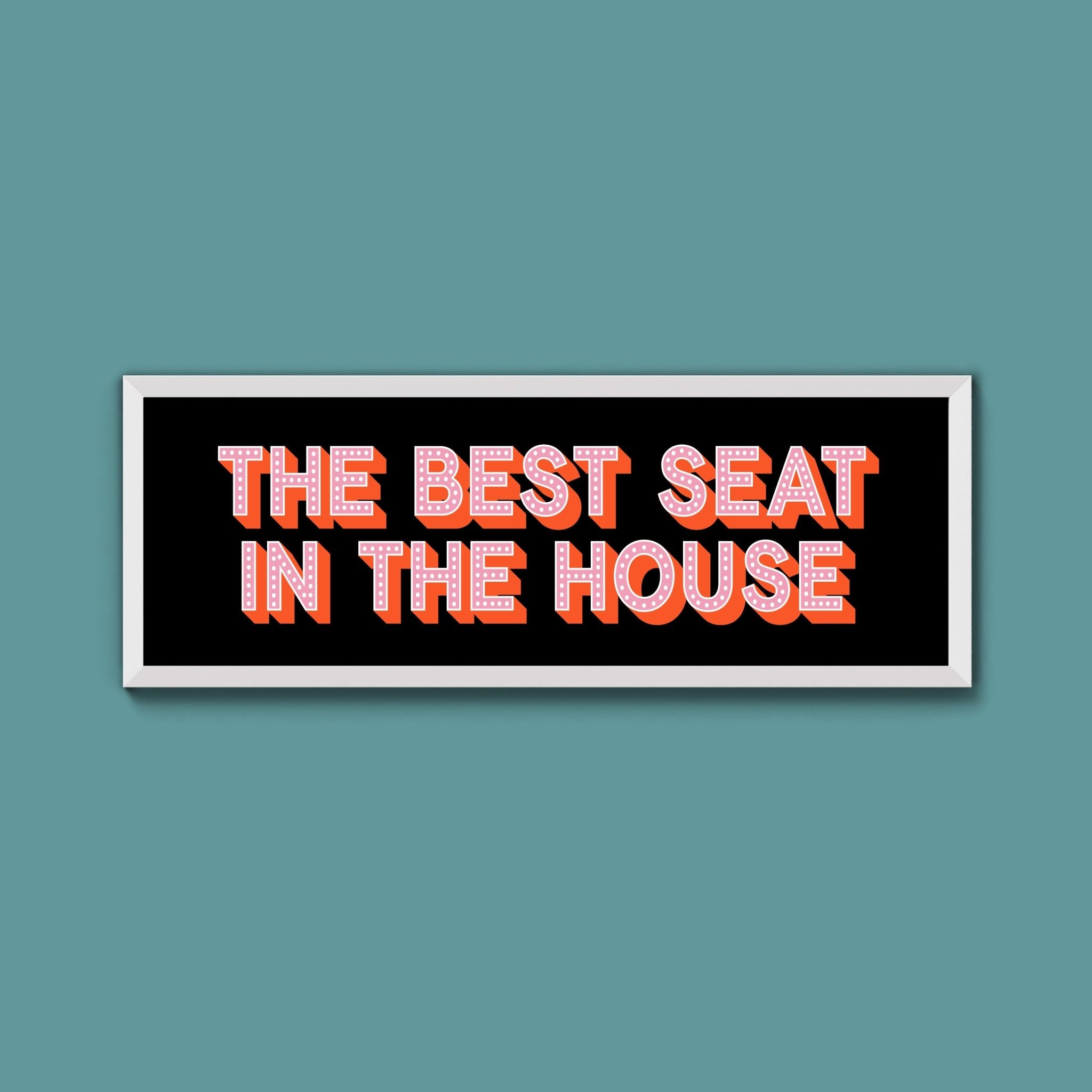 The Best Seat In The House Framed Print (New Style) - Above The Door