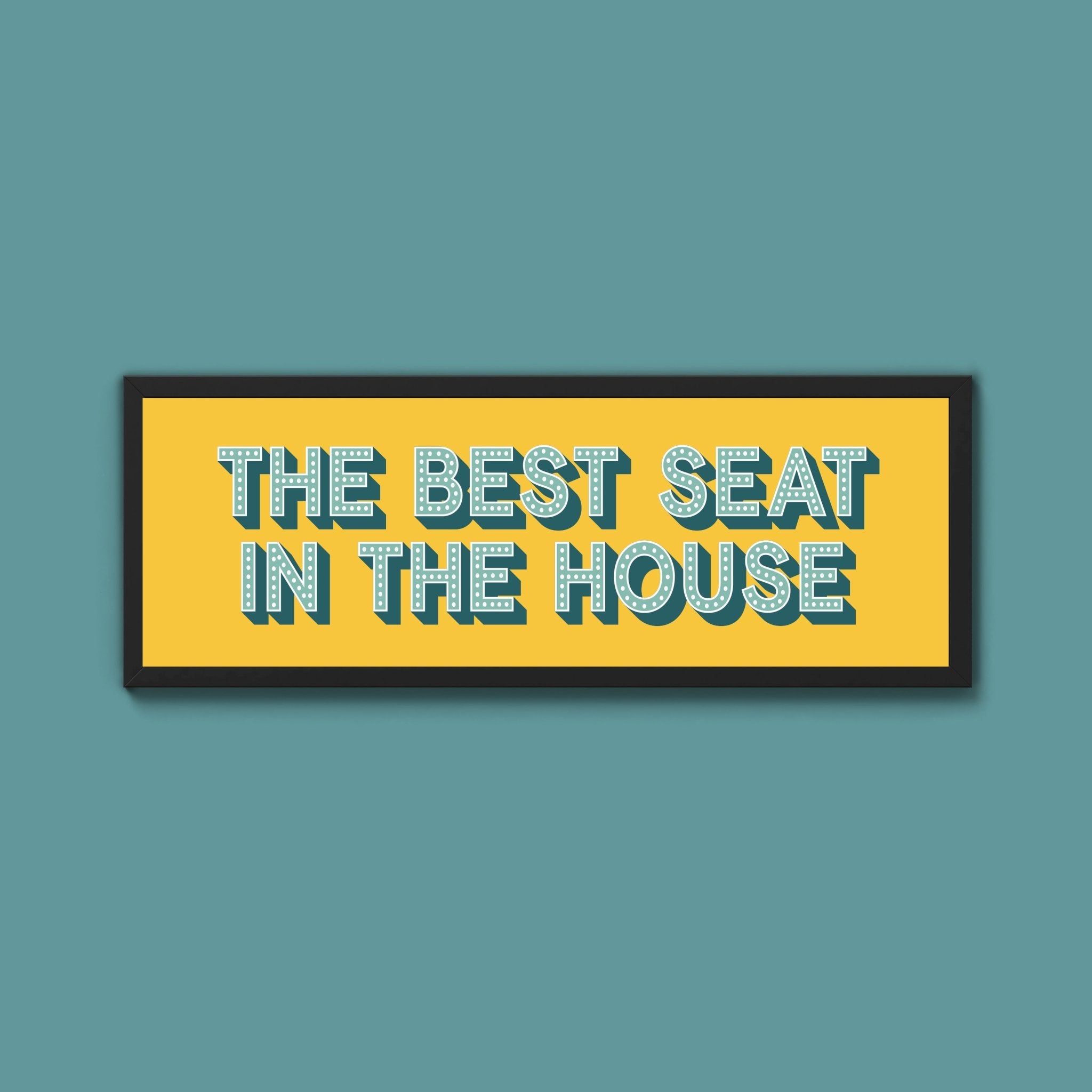 The Best Seat In The House Framed Print (New Style) - Above The Door