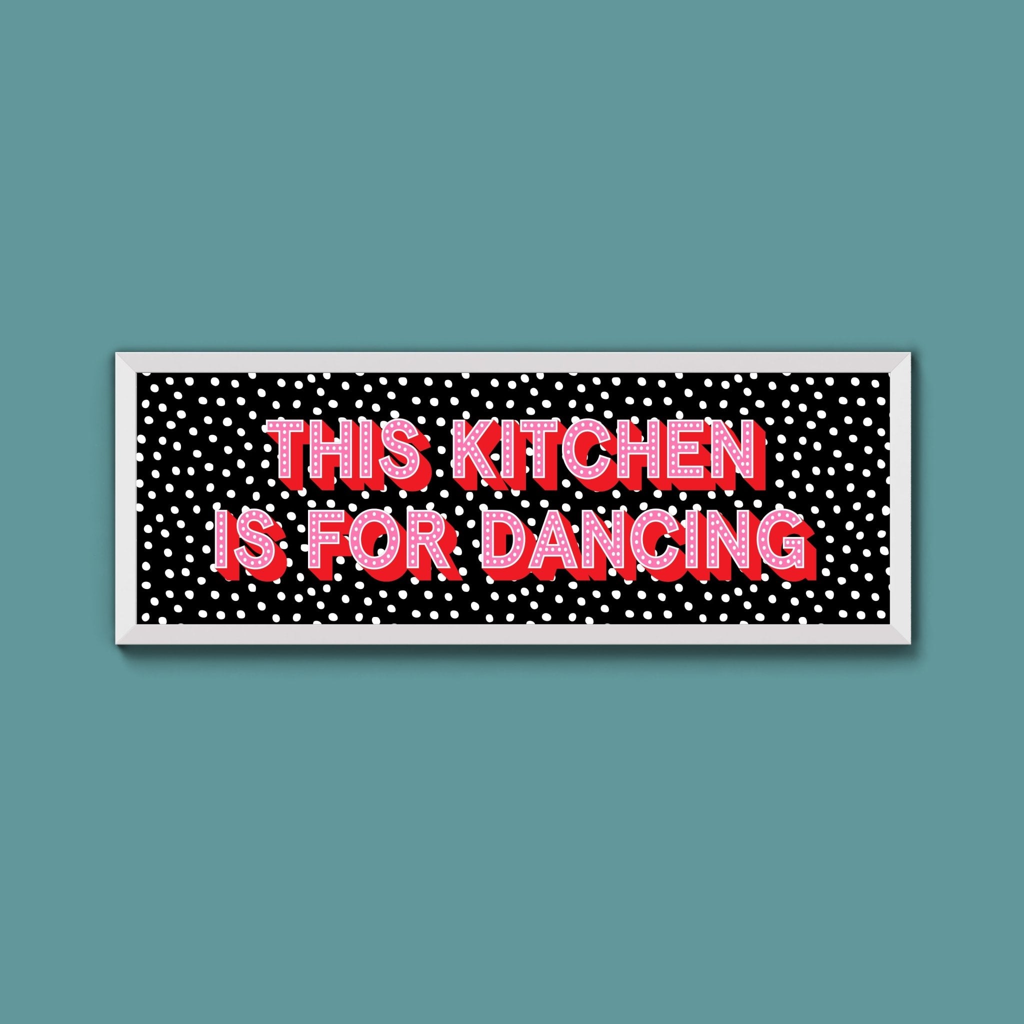 This Kitchen Is For Dancing (New Style) - Above The Door