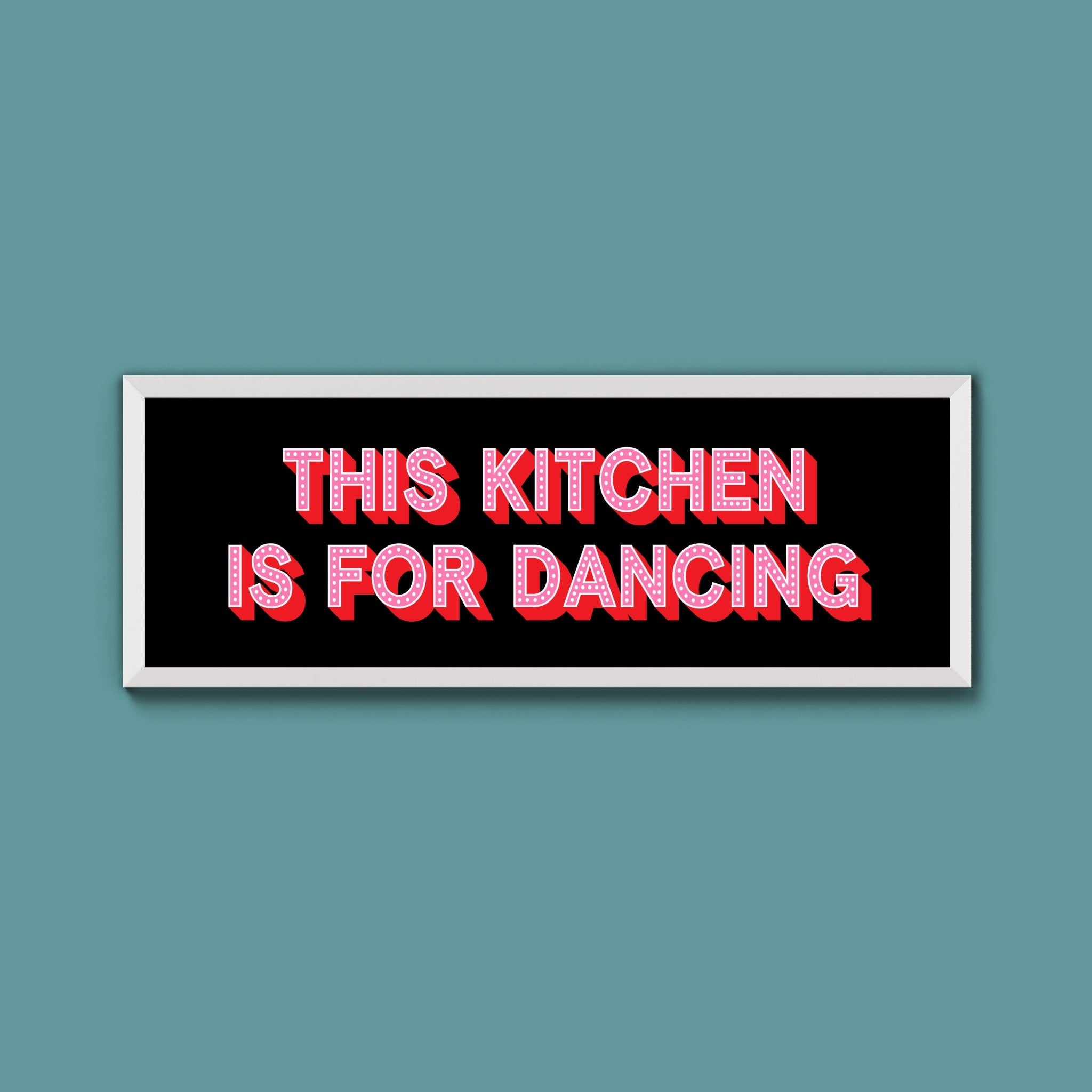 This Kitchen Is For Dancing (New Style) - Above The Door