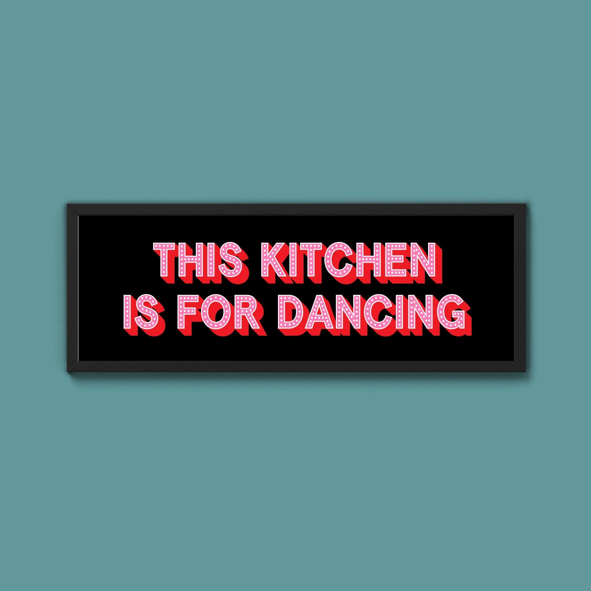 This Kitchen Is For Dancing (New Style) - Above The Door