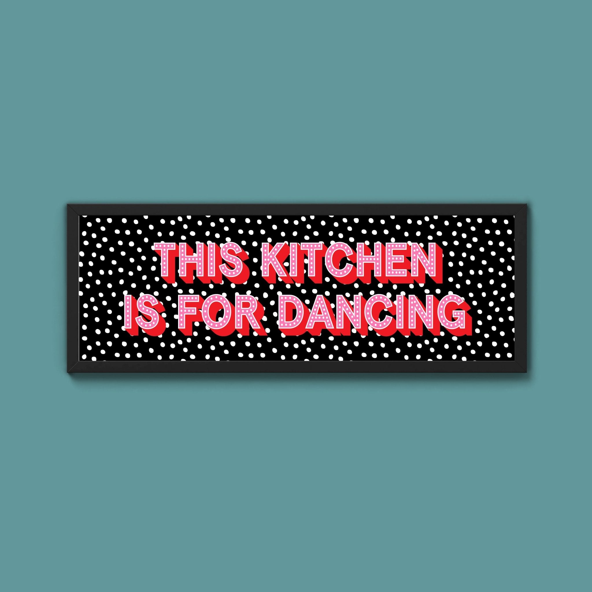 This Kitchen Is For Dancing (New Style) - Above The Door