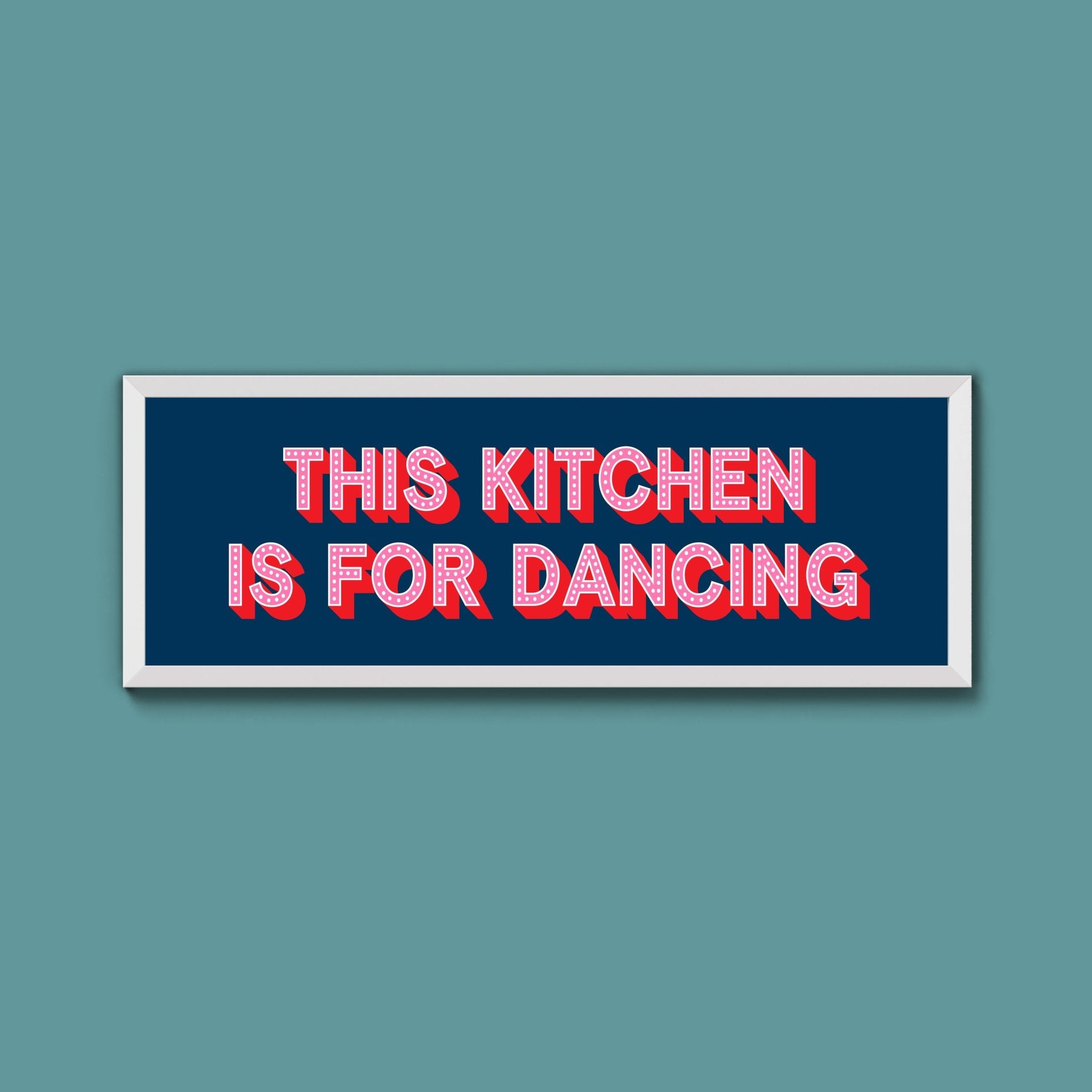 This Kitchen Is For Dancing (New Style) - Above The Door