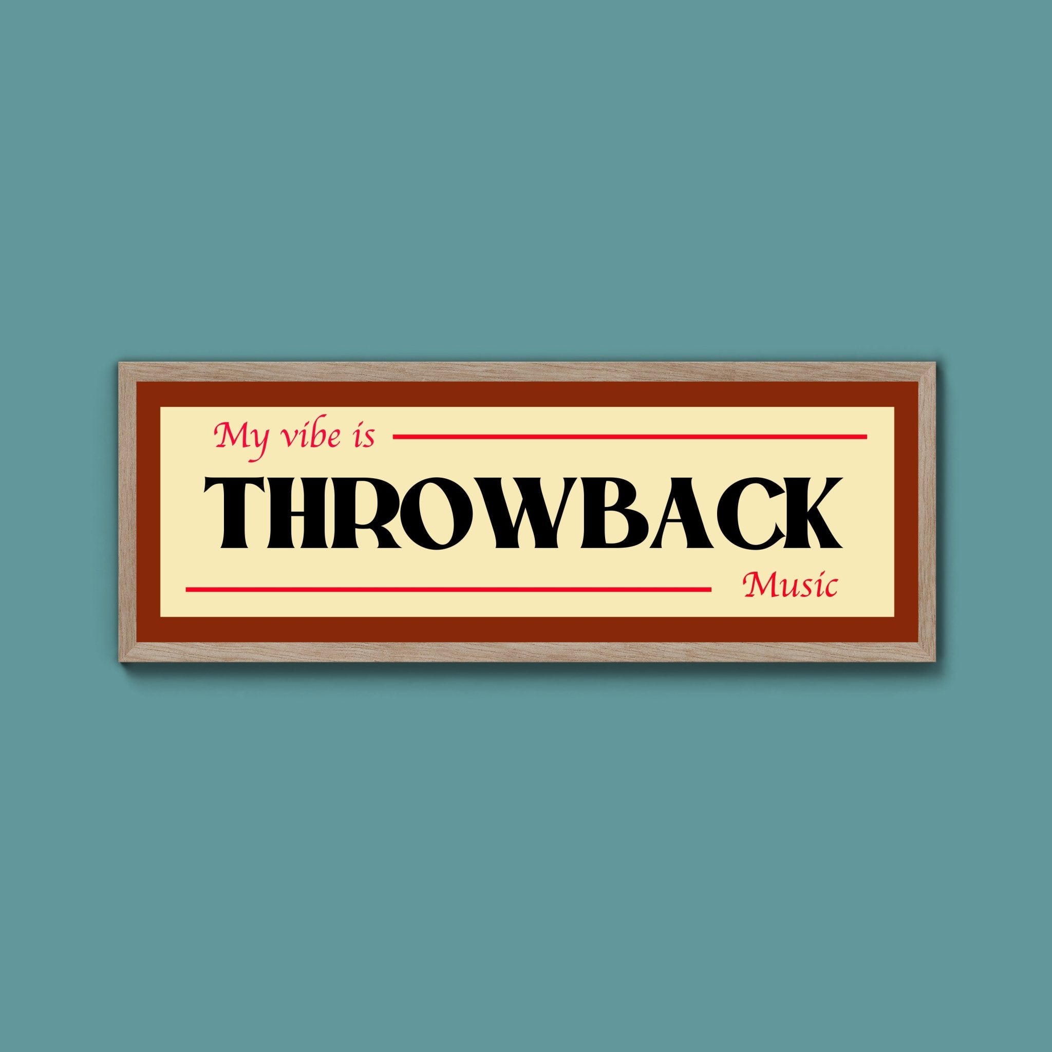 Throwback Is My Vibe Framed Print - Above The Door