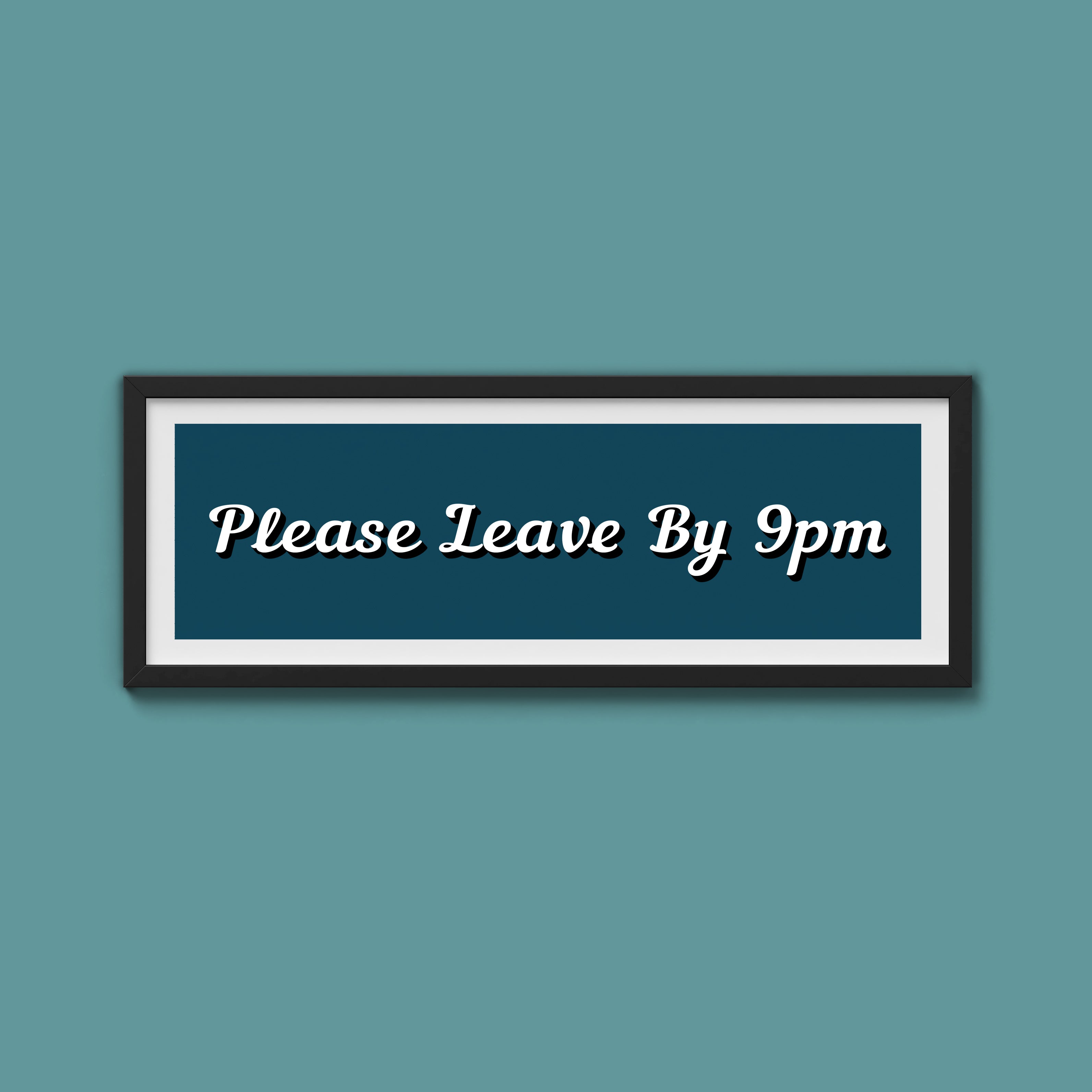 Please Leave By 9pm Framed Print