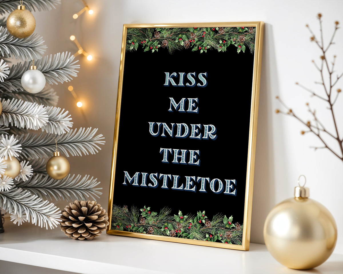 Kiss me Under The Mistletoe Print