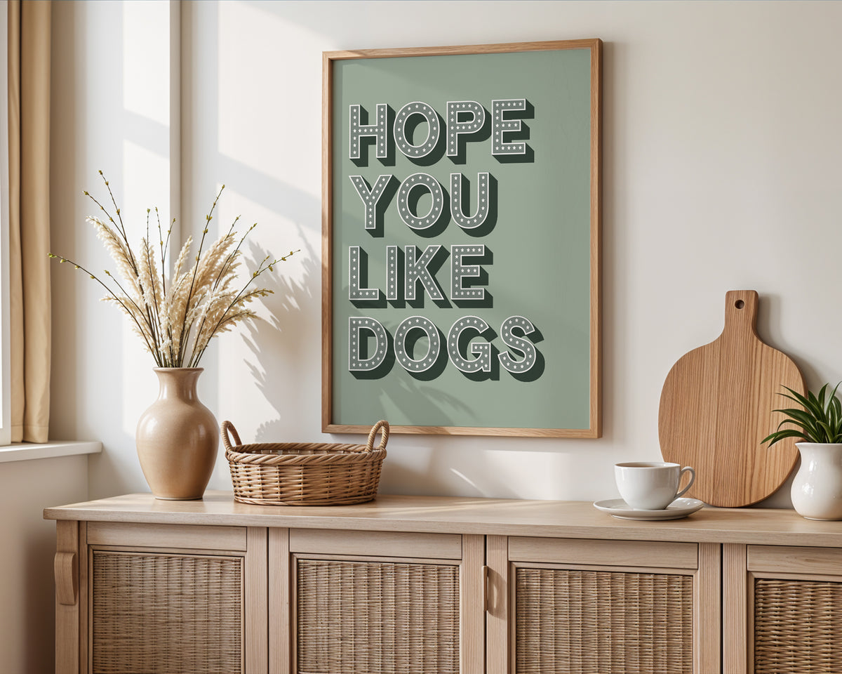 Hope You Like Dogs Print