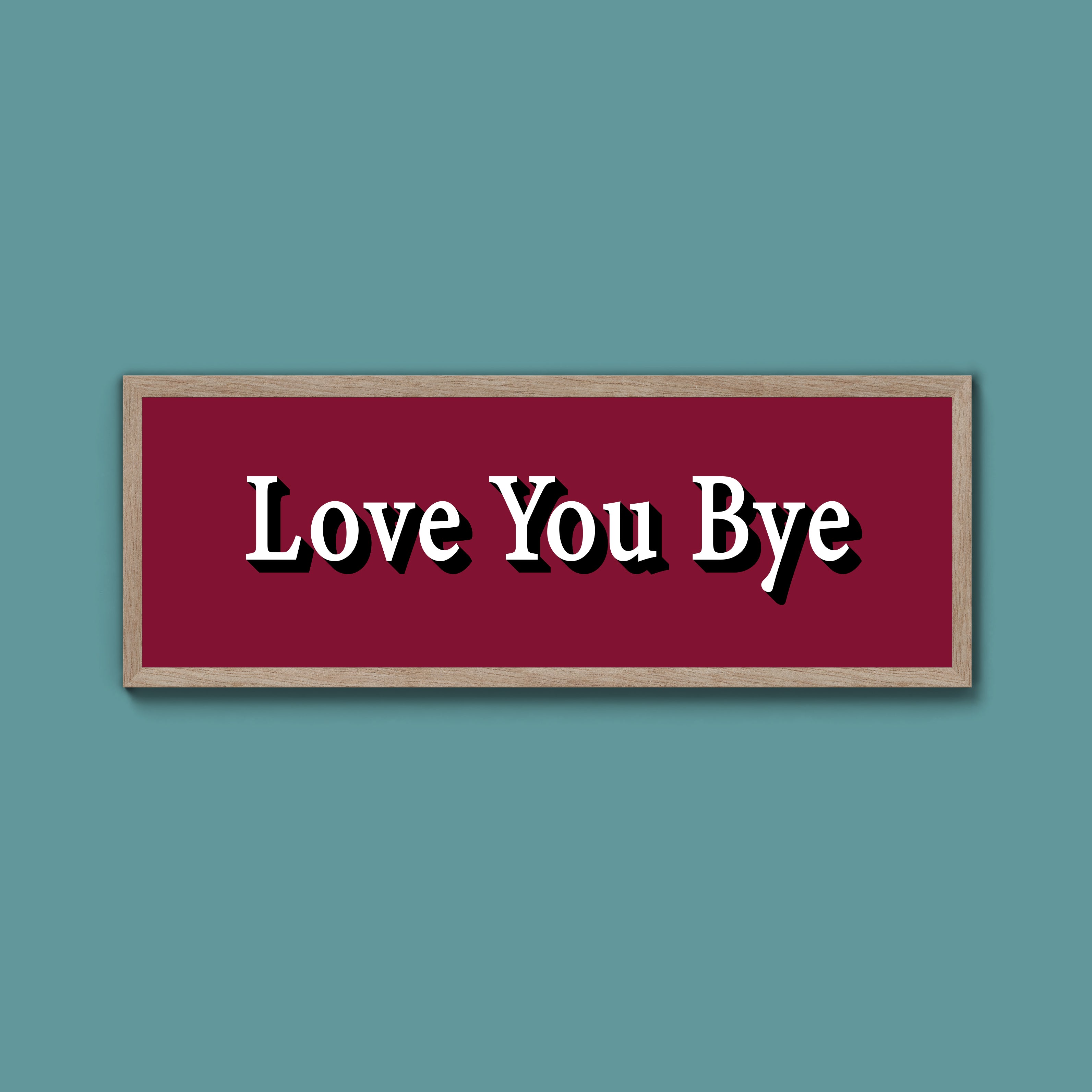 Love you bye Framed Print (New Style)
