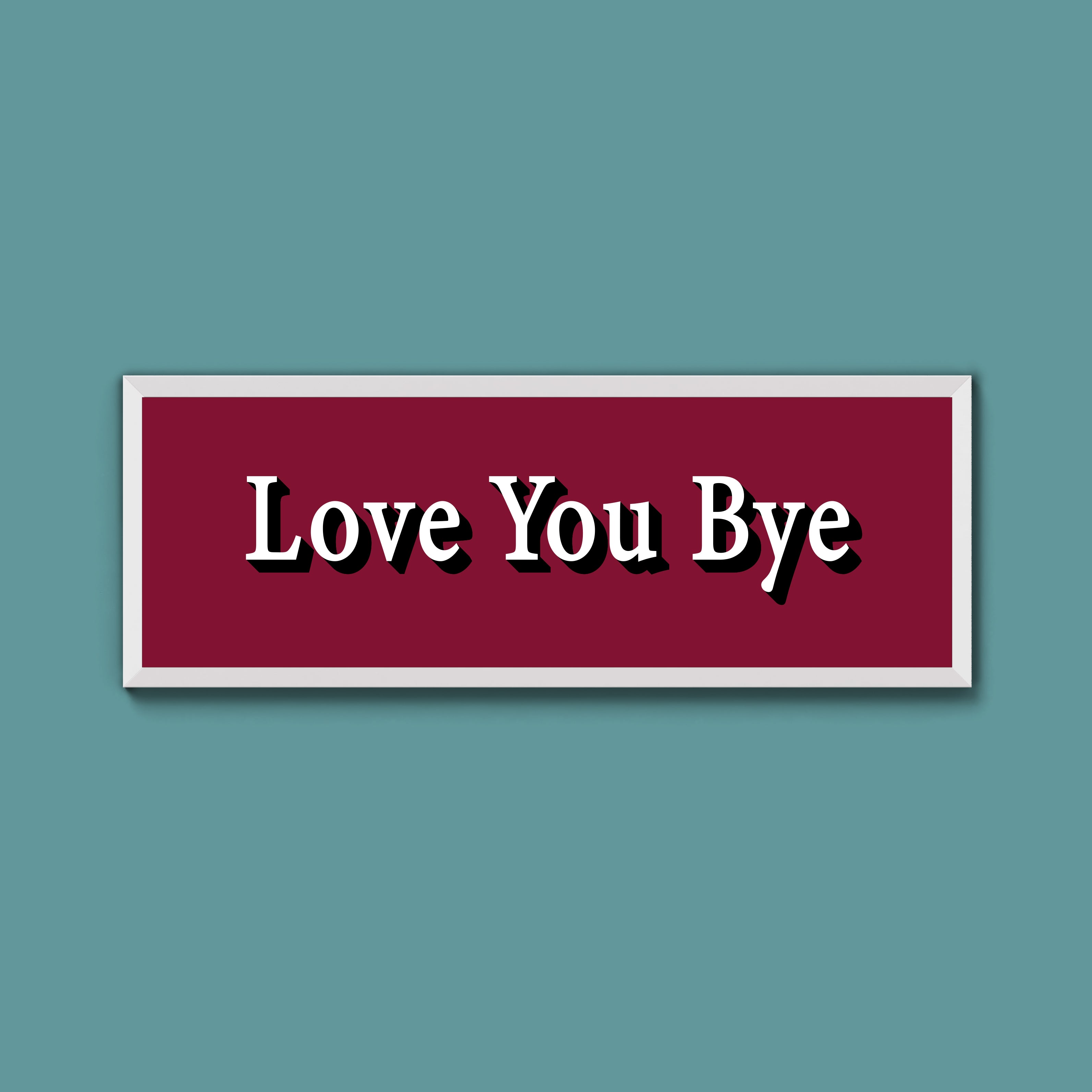 Love you bye Framed Print (New Style)