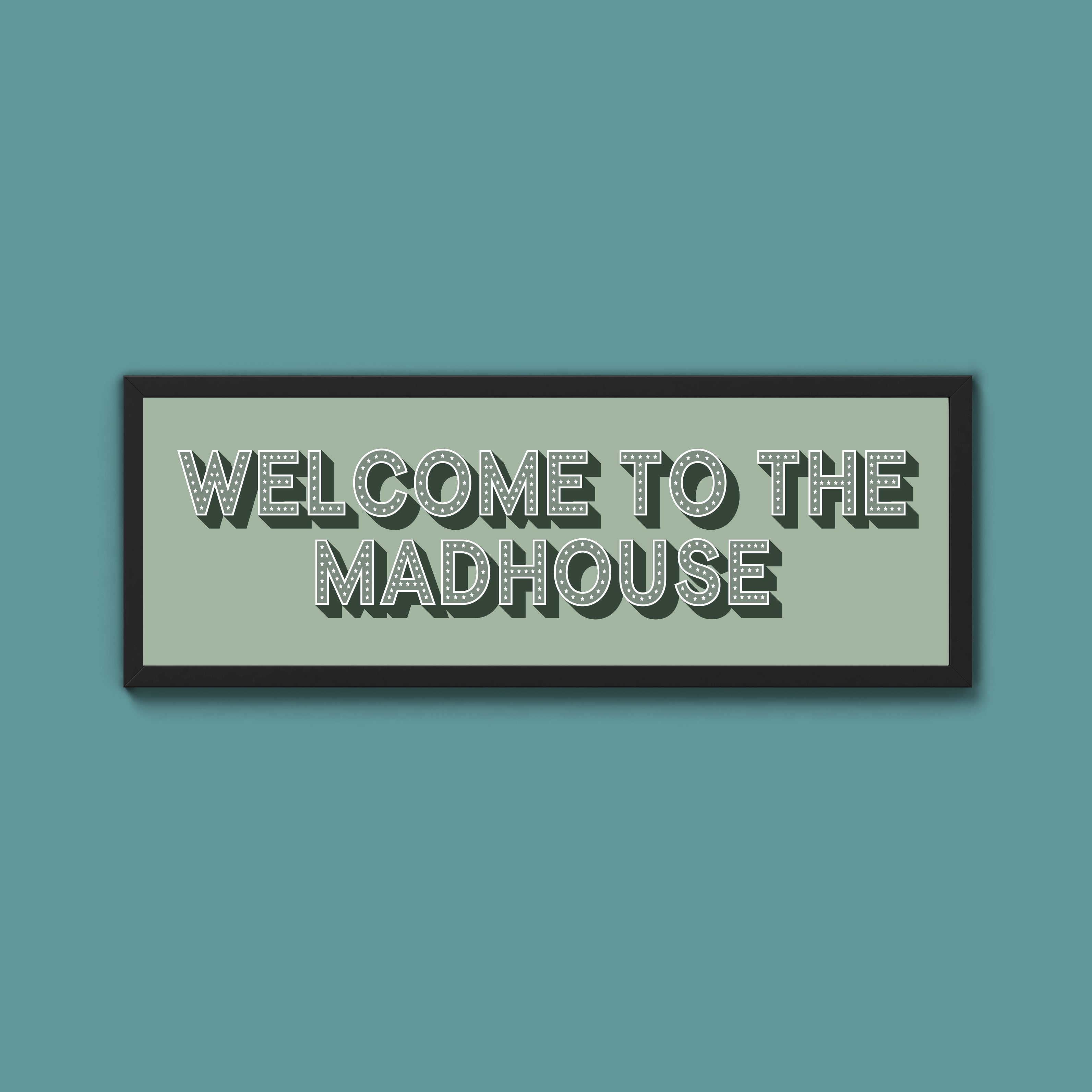 Welcome To The Madhouse Framed Print (New Style)
