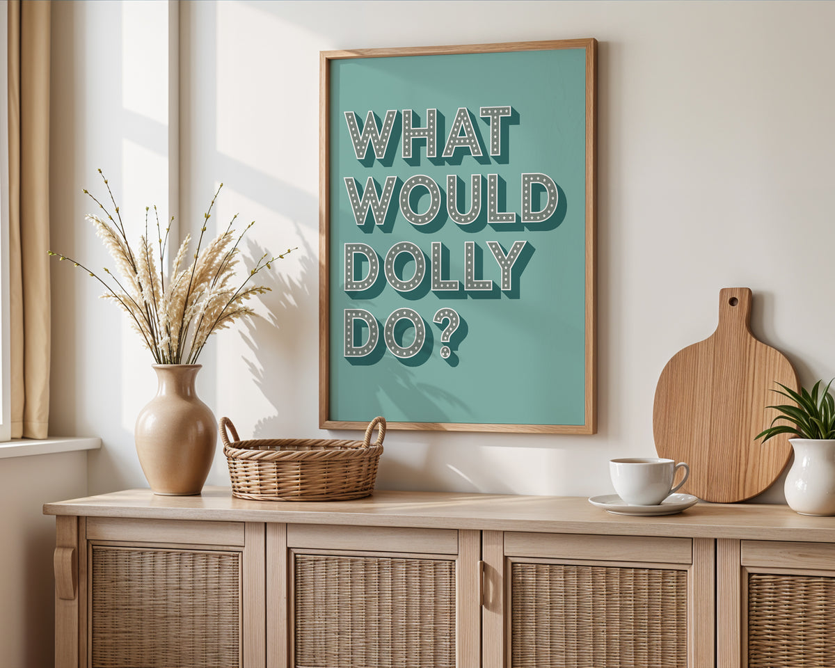 What Would Dolly Do? Print
