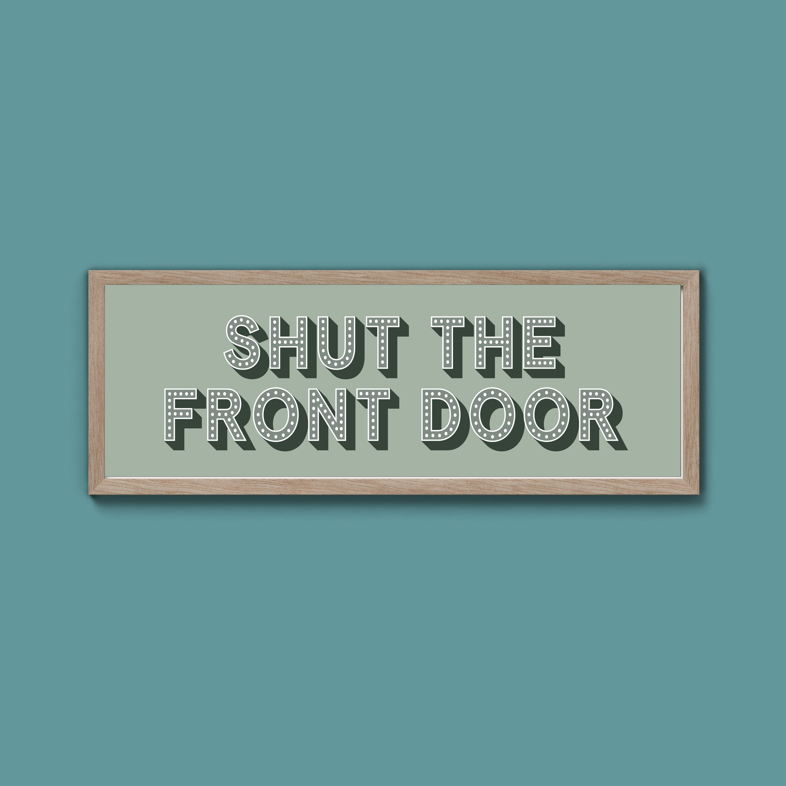 Shut The Front Door Framed Print (New Style)