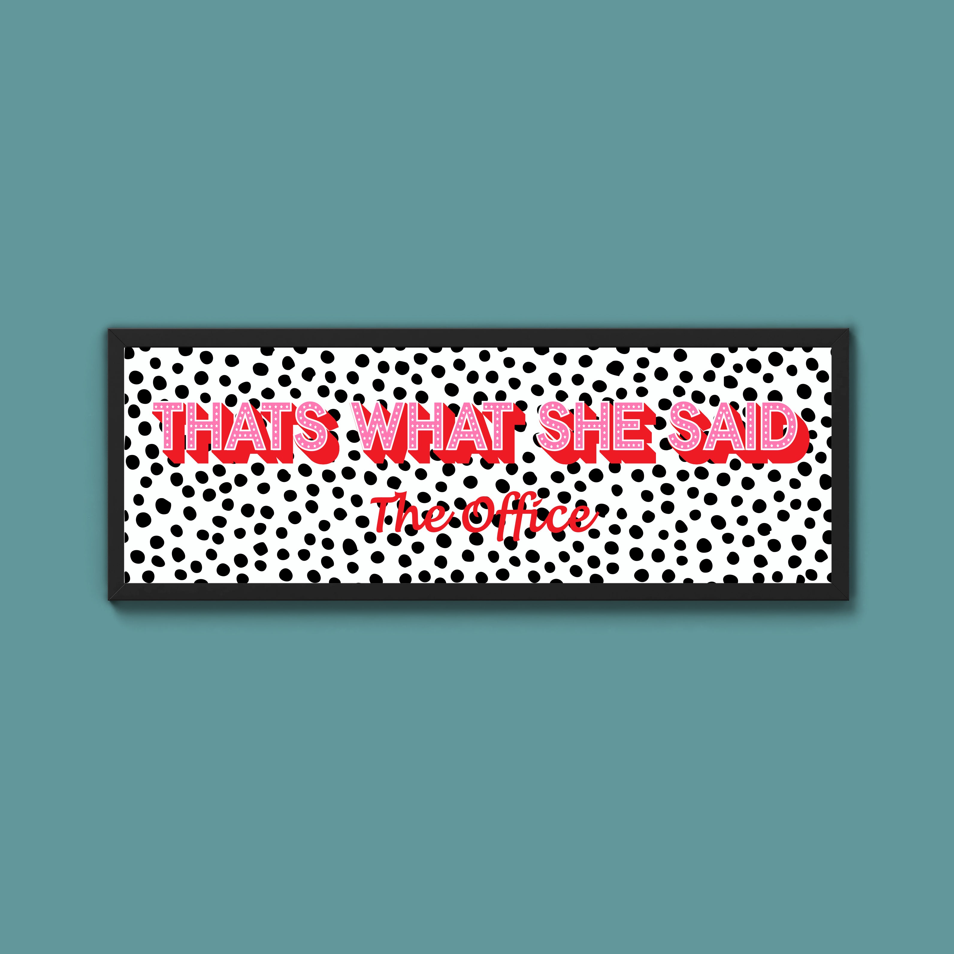 Thats What She Said Framed Print (New Style)