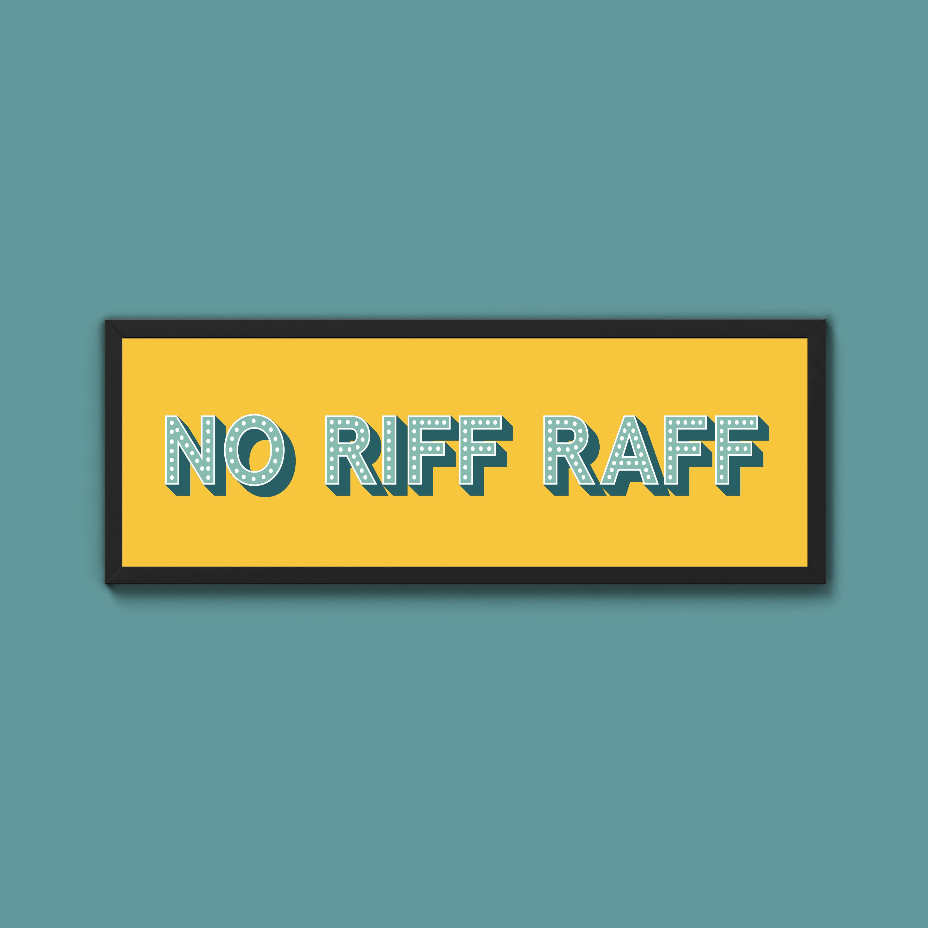 No Riff Raff Framed Print (New Style)