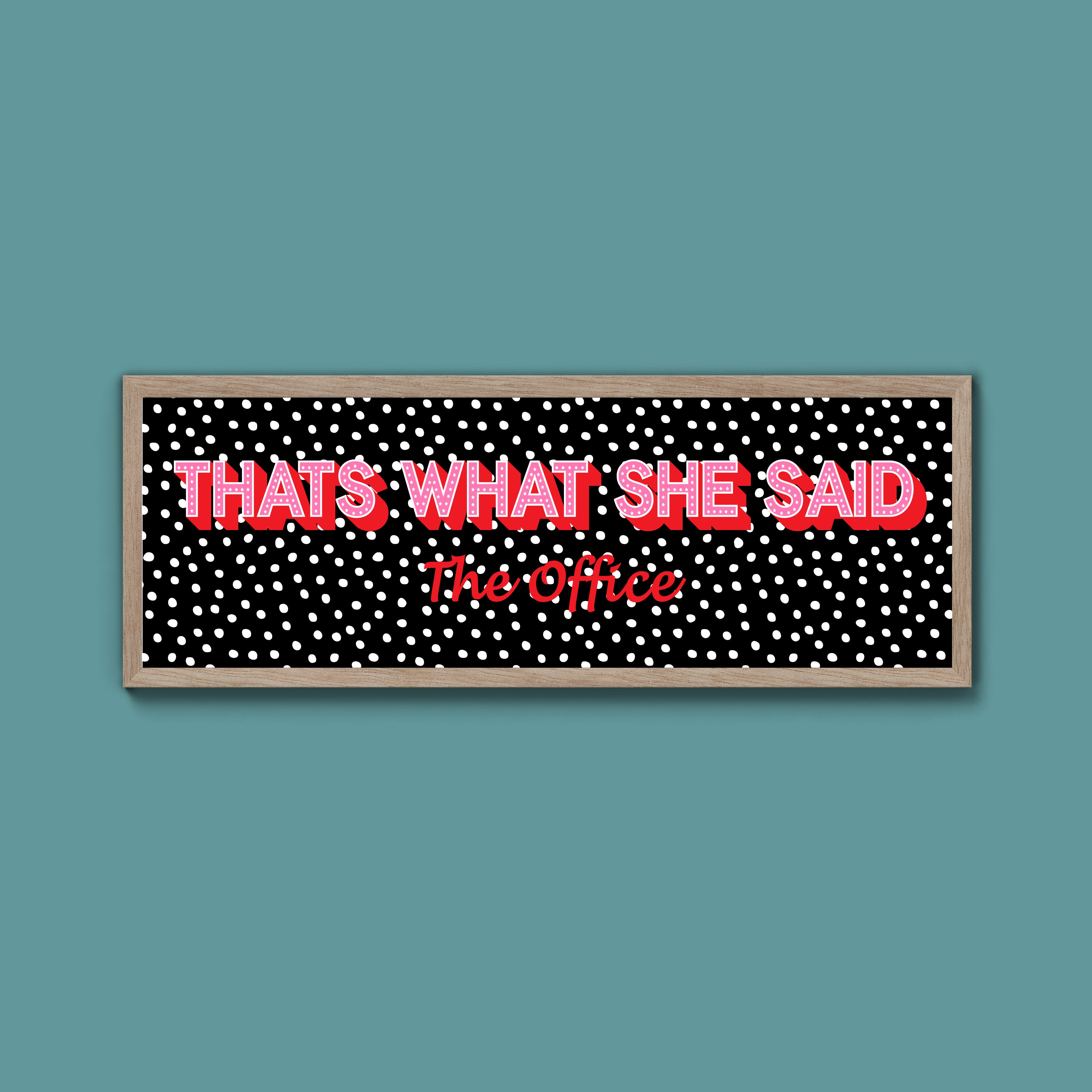 Thats What She Said Framed Print (New Style)