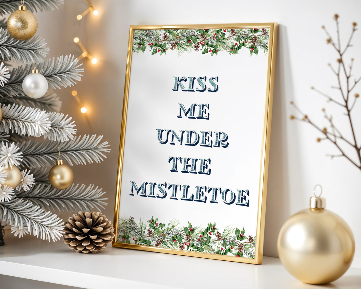 Kiss me Under The Mistletoe Print
