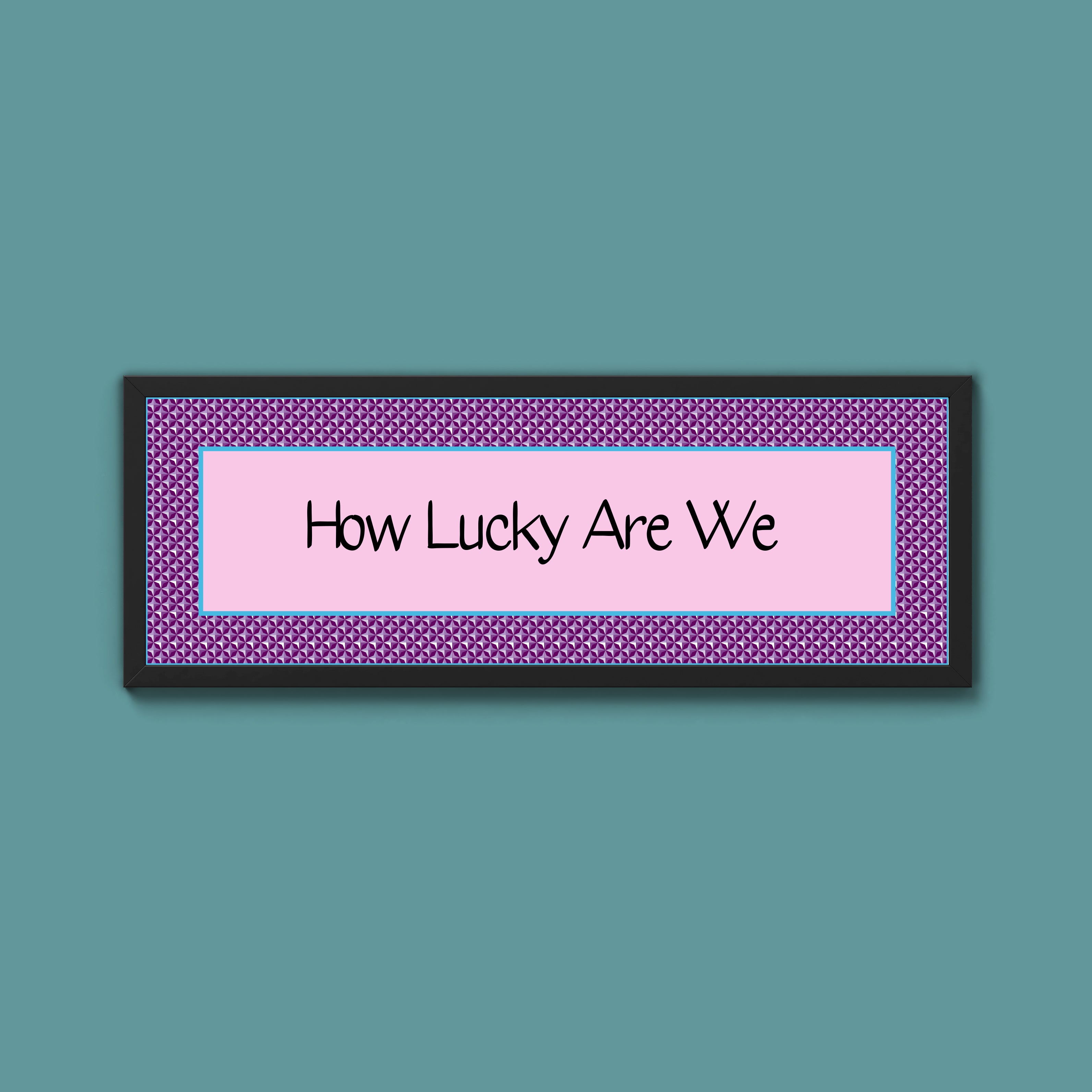 How Lucky Are We Framed Print