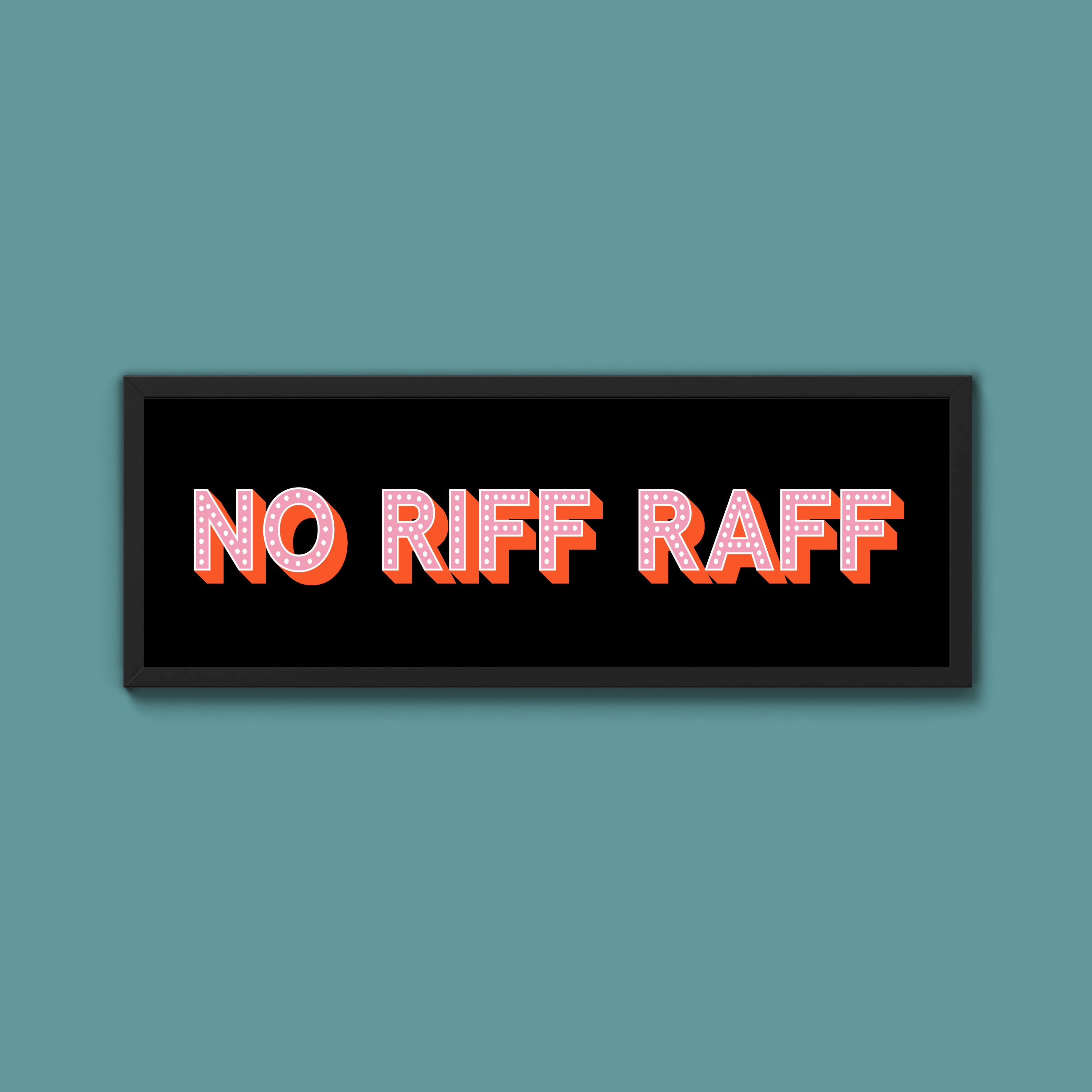 No Riff Raff Framed Print (New Style)