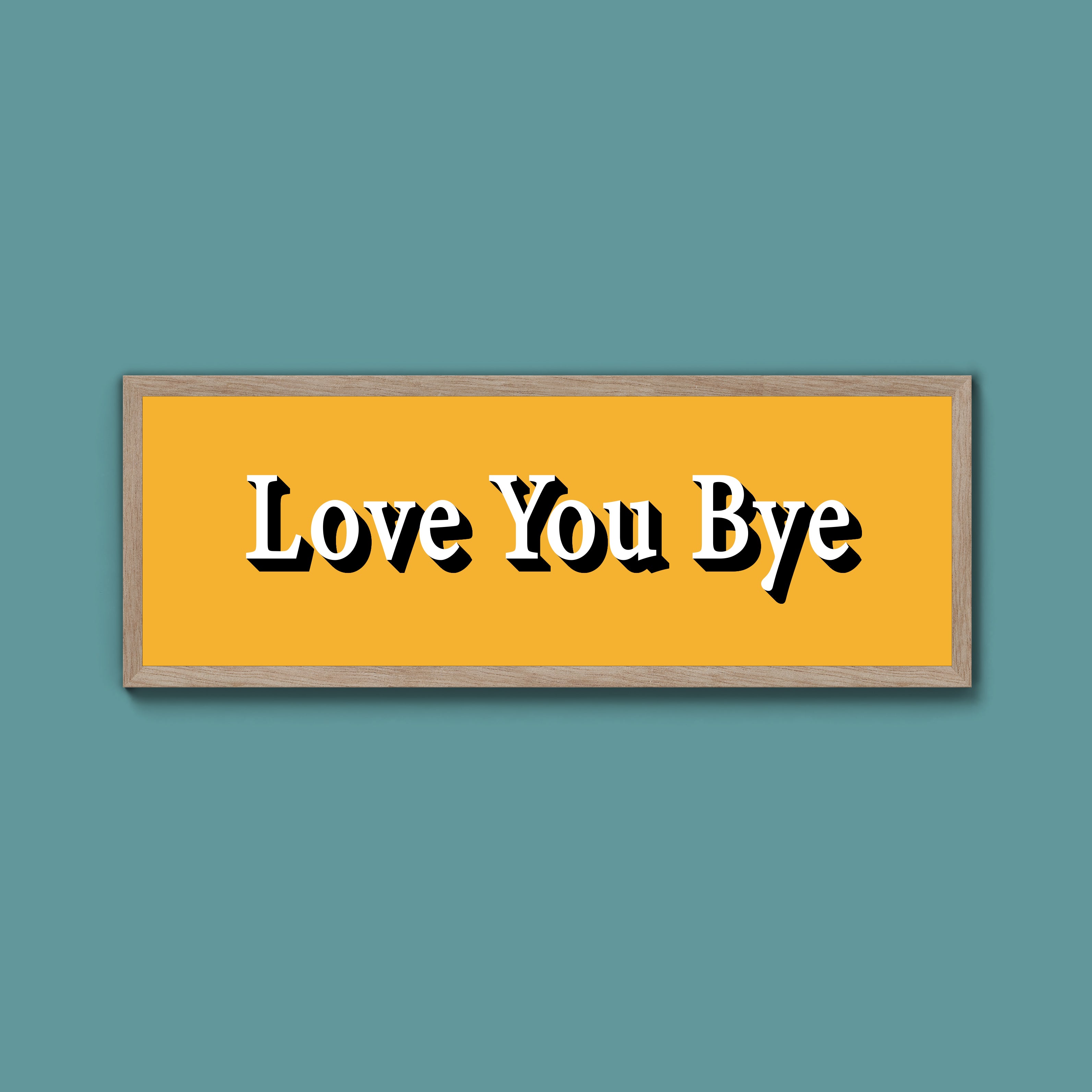 Love you bye Framed Print (New Style)
