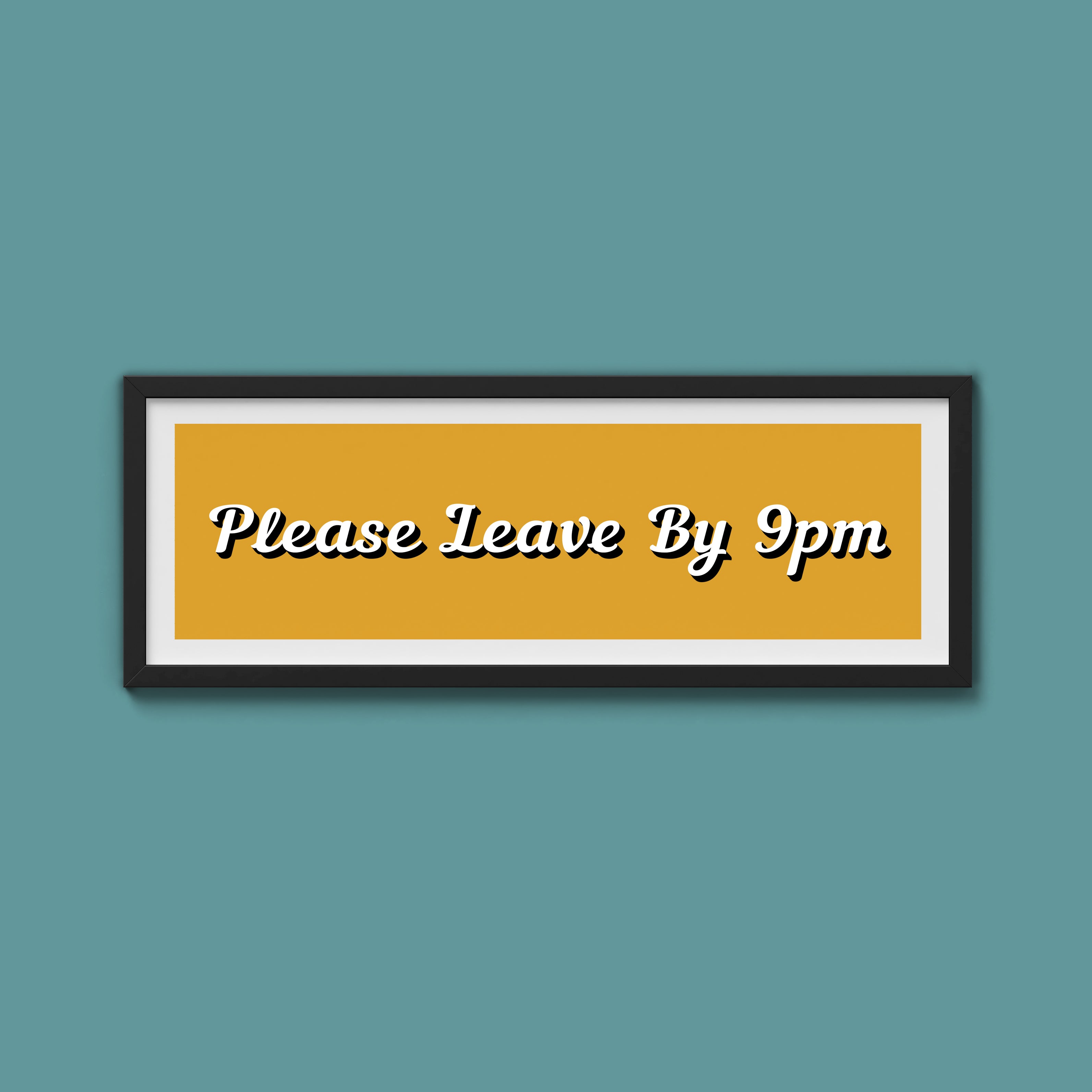 Please Leave By 9pm Framed Print