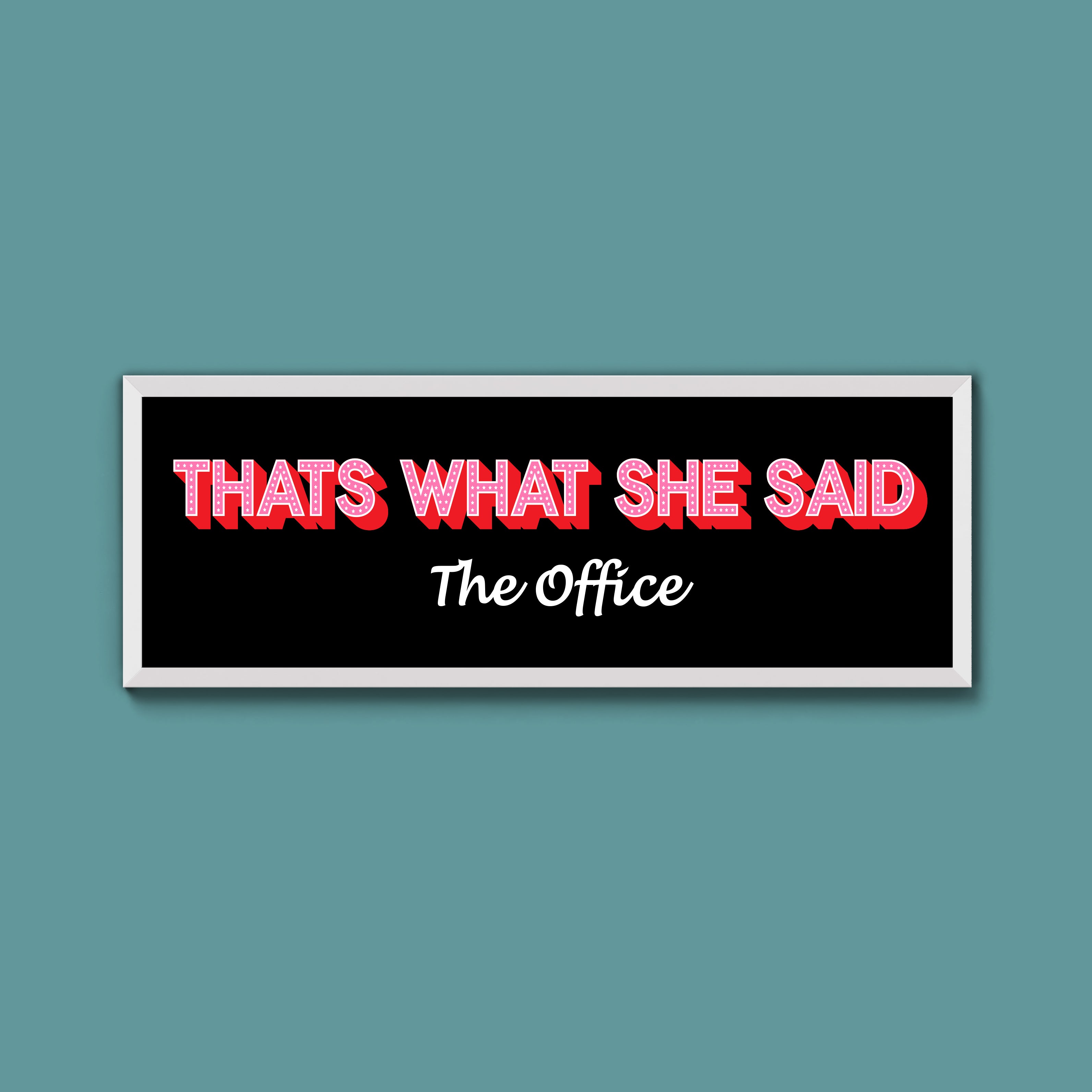 Thats What She Said Framed Print (New Style)