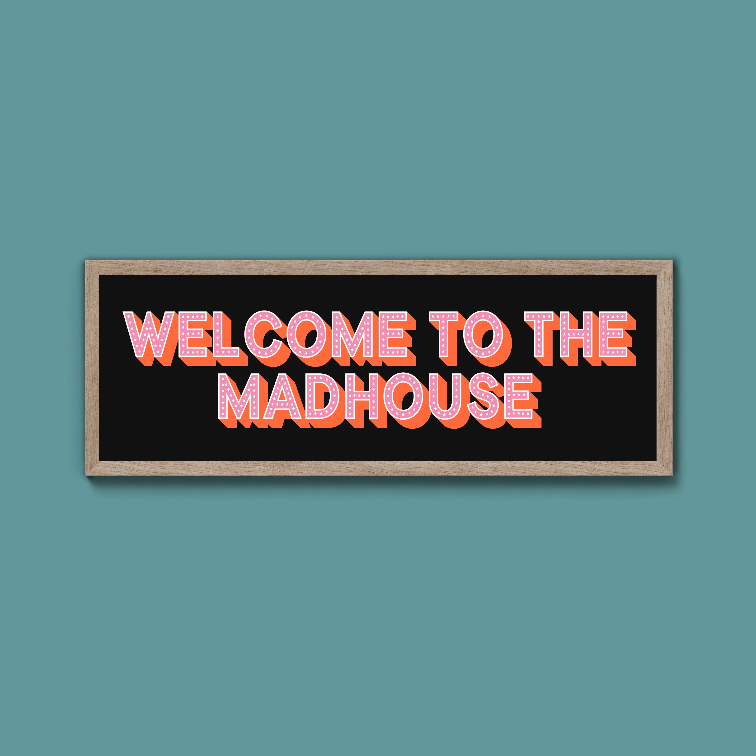 Welcome To The Madhouse Framed Print (New Style)
