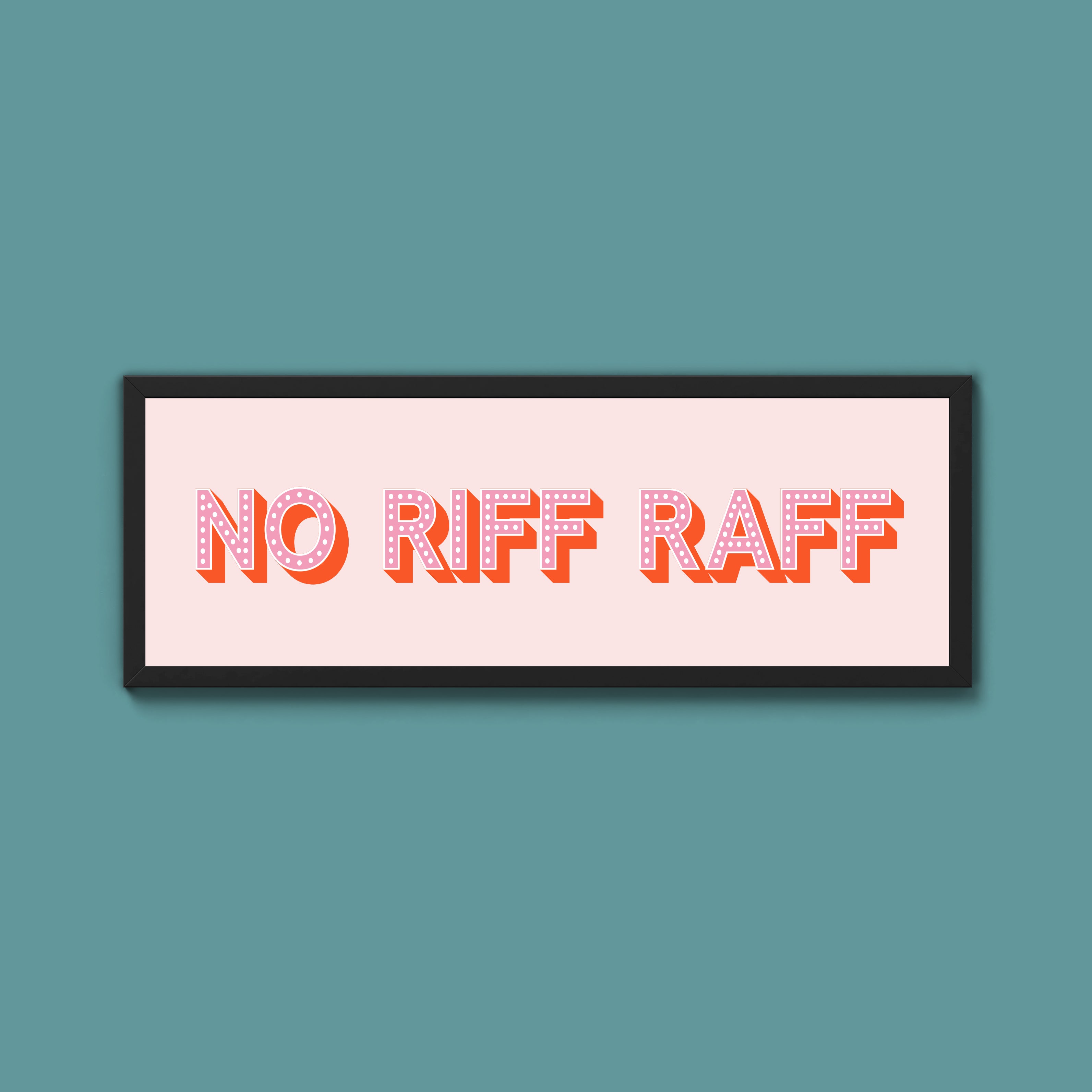 No Riff Raff Framed Print (New Style)