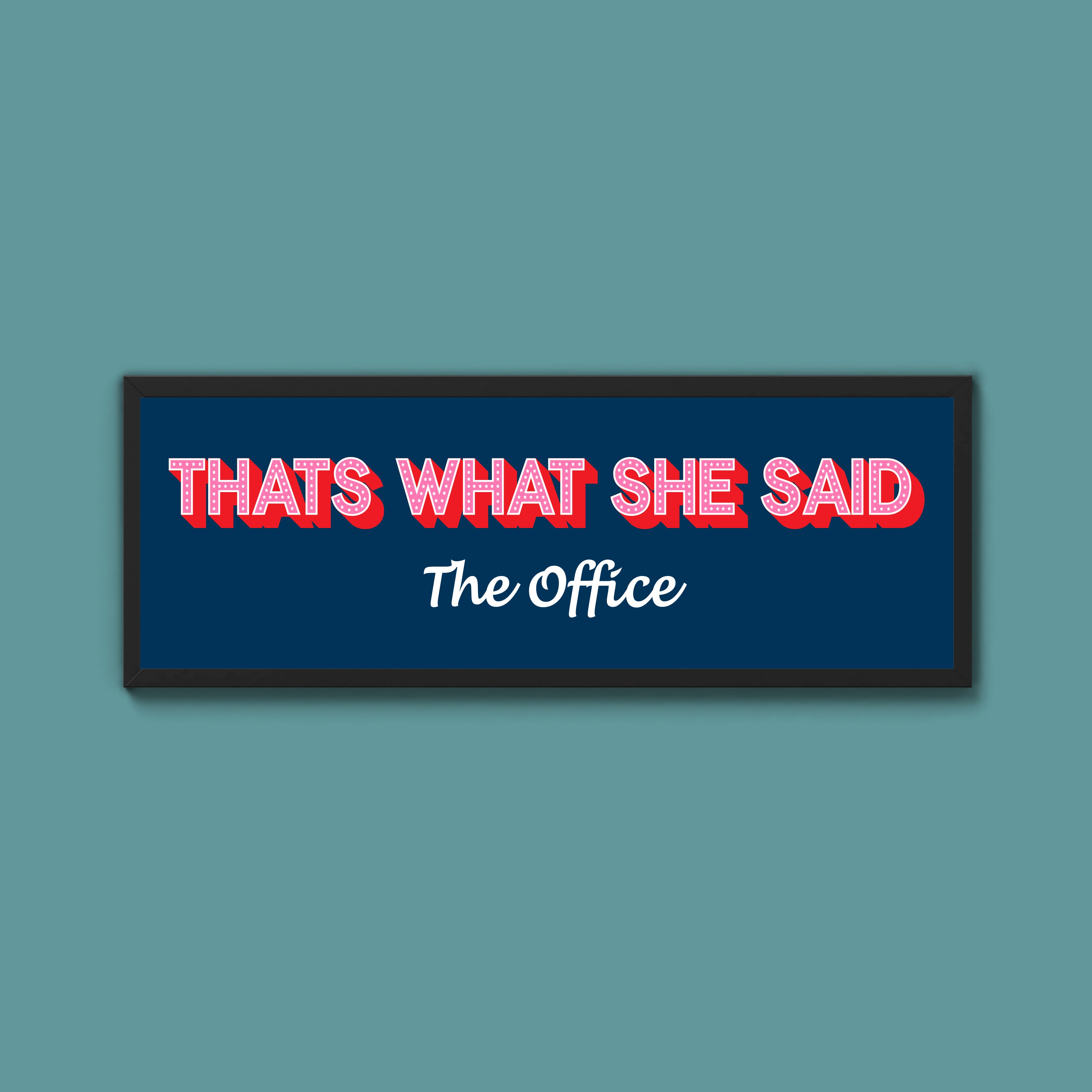 Thats What She Said Framed Print (New Style)