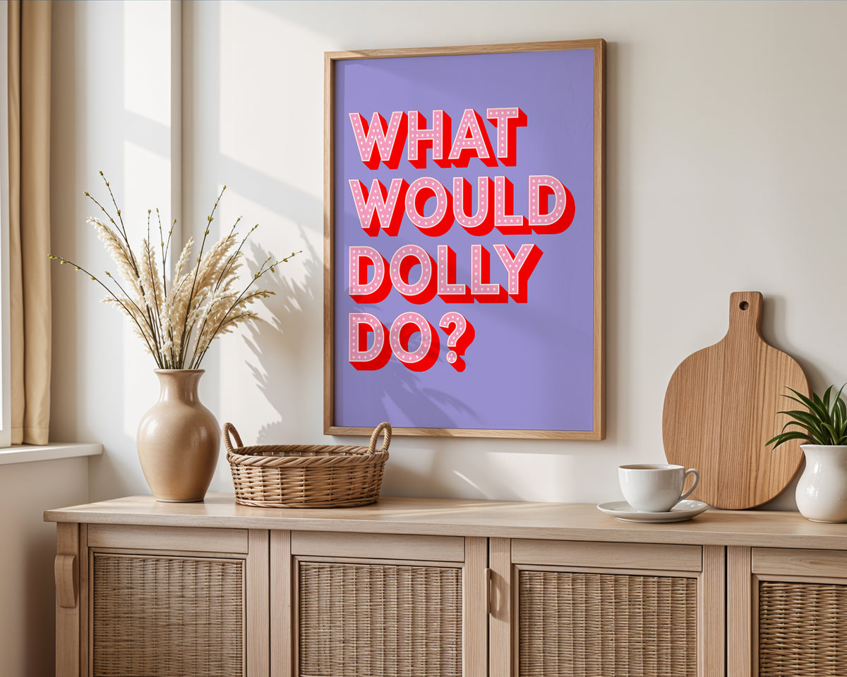 What Would Dolly Do? Print