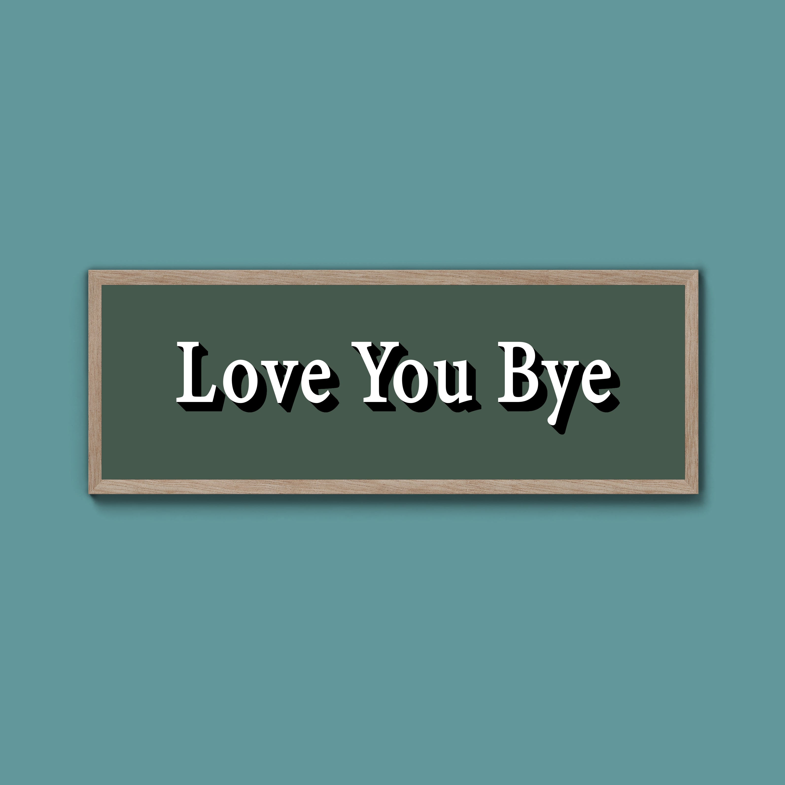 Love you bye Framed Print (New Style)