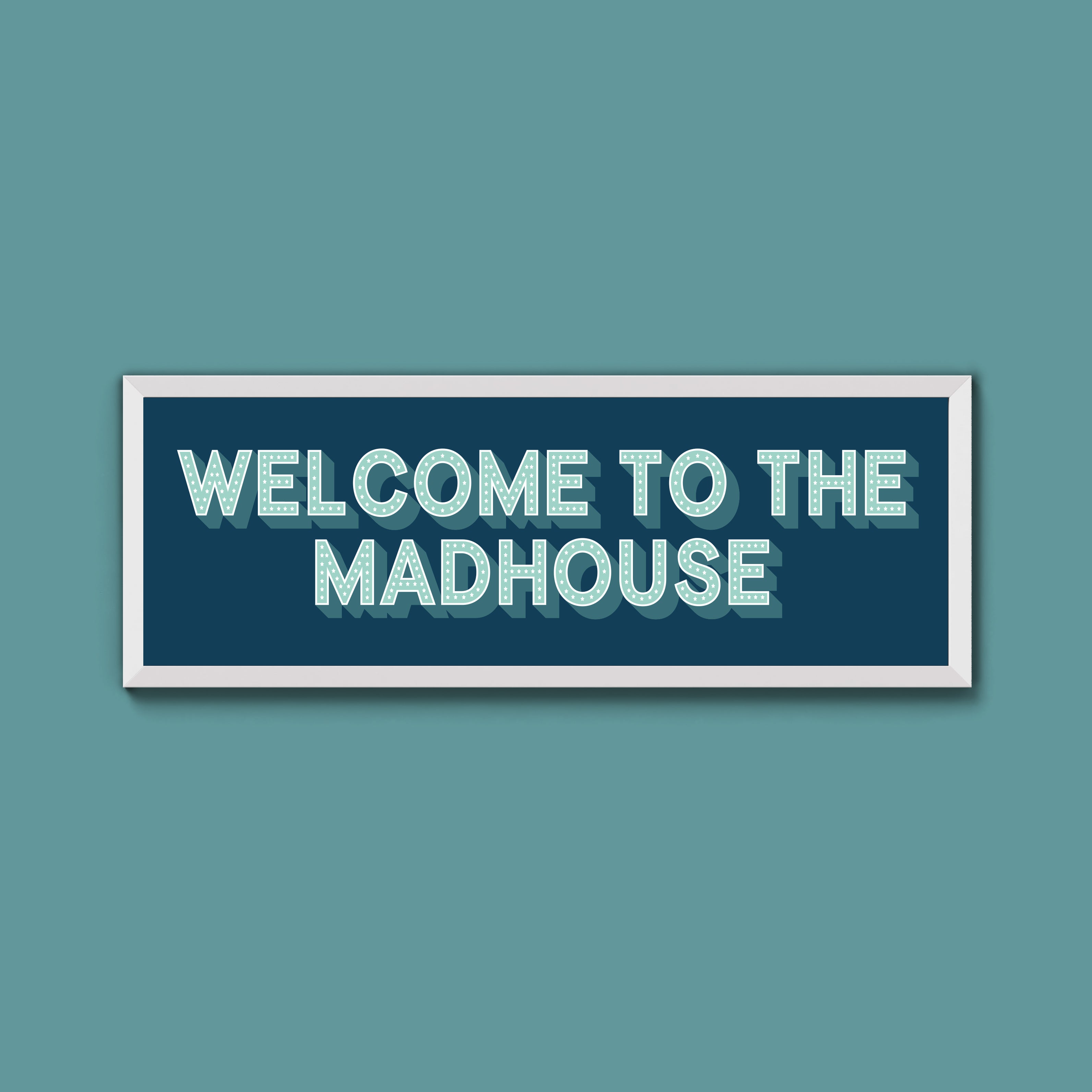 Welcome To The Madhouse Framed Print (New Style)