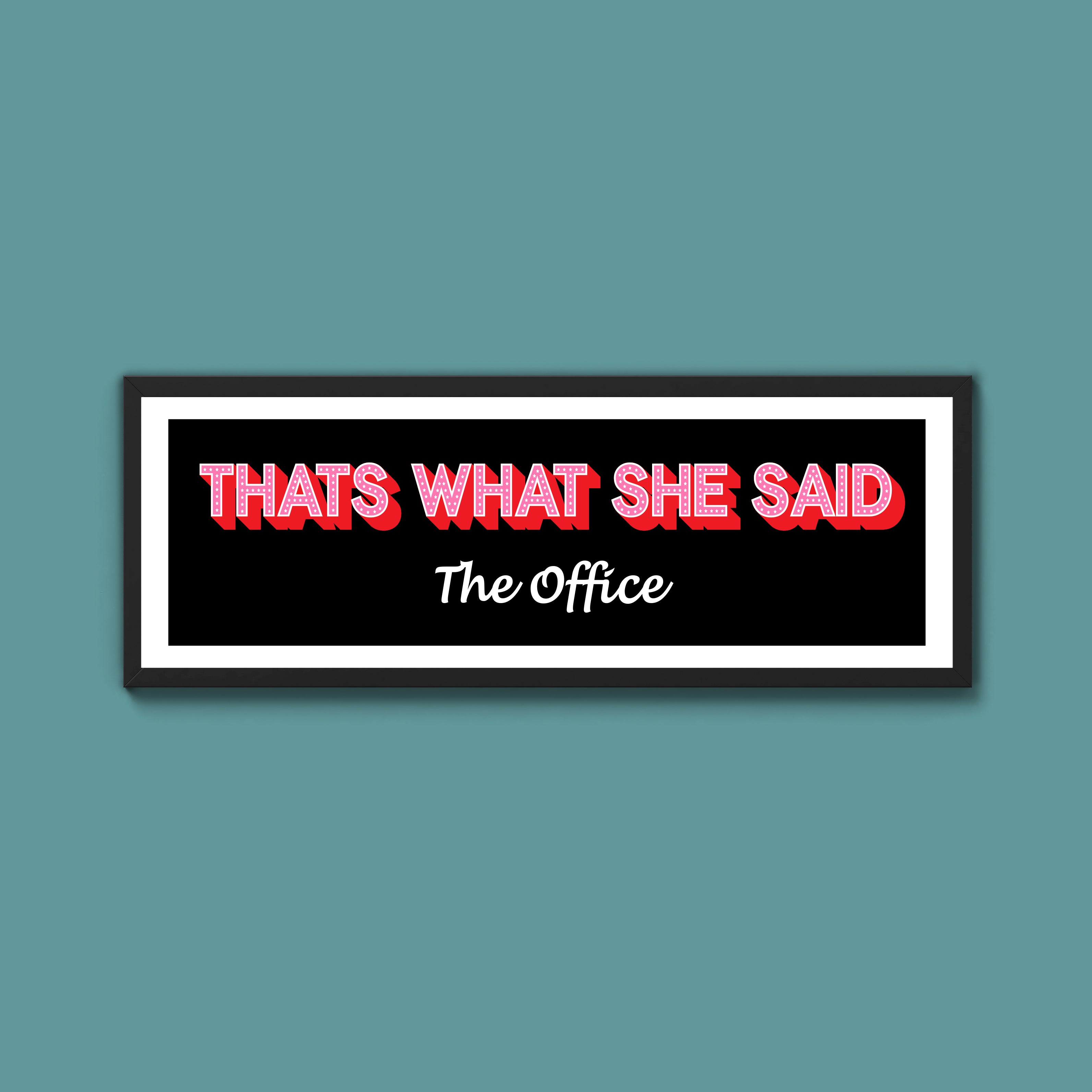 Thats What She Said Framed Print (New Style)
