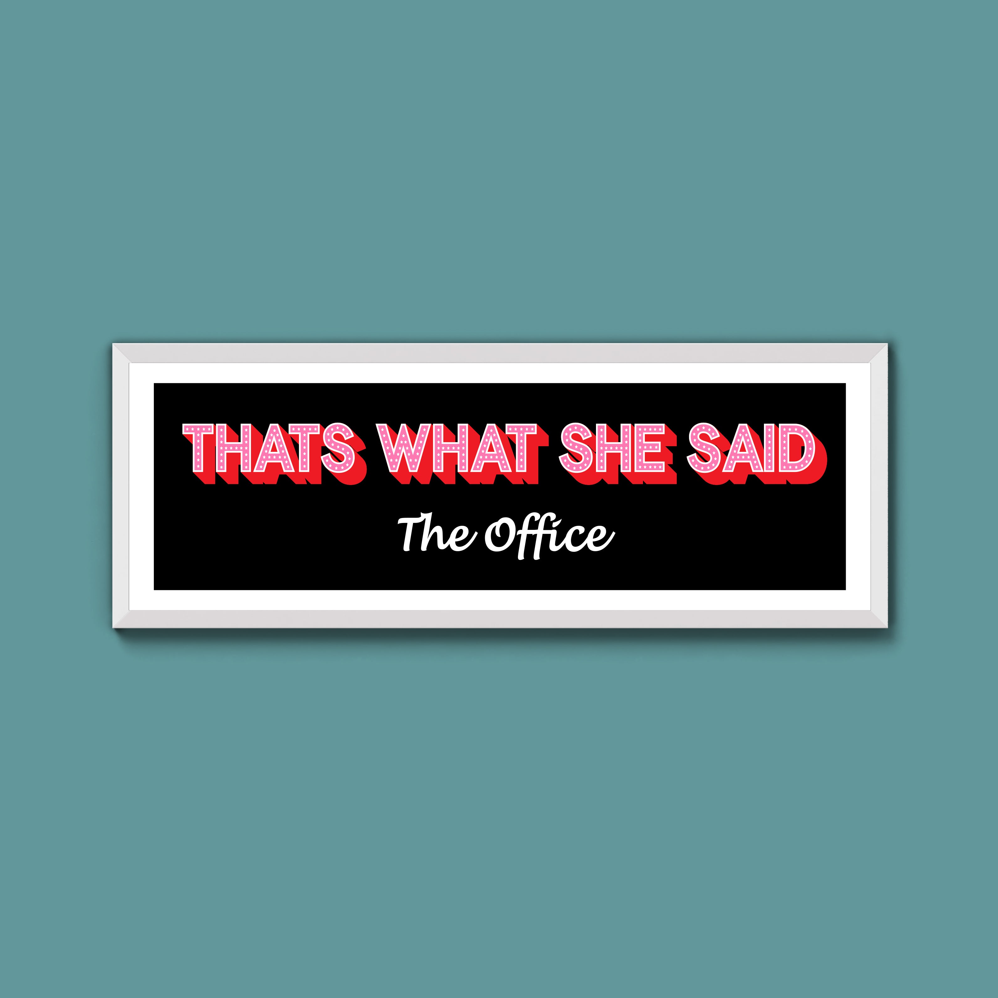 Thats What She Said Framed Print (New Style)