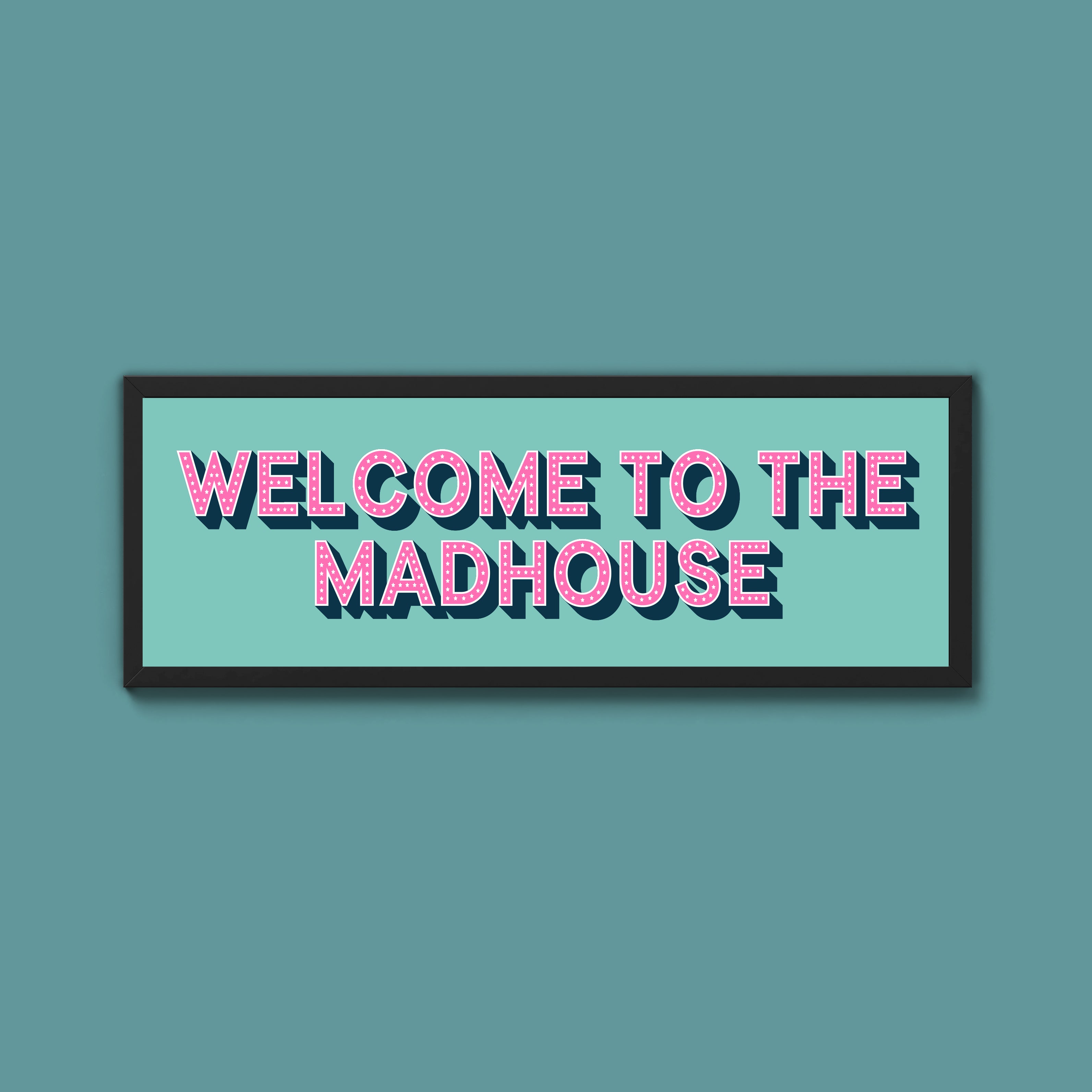 Welcome To The Madhouse Framed Print (New Style)