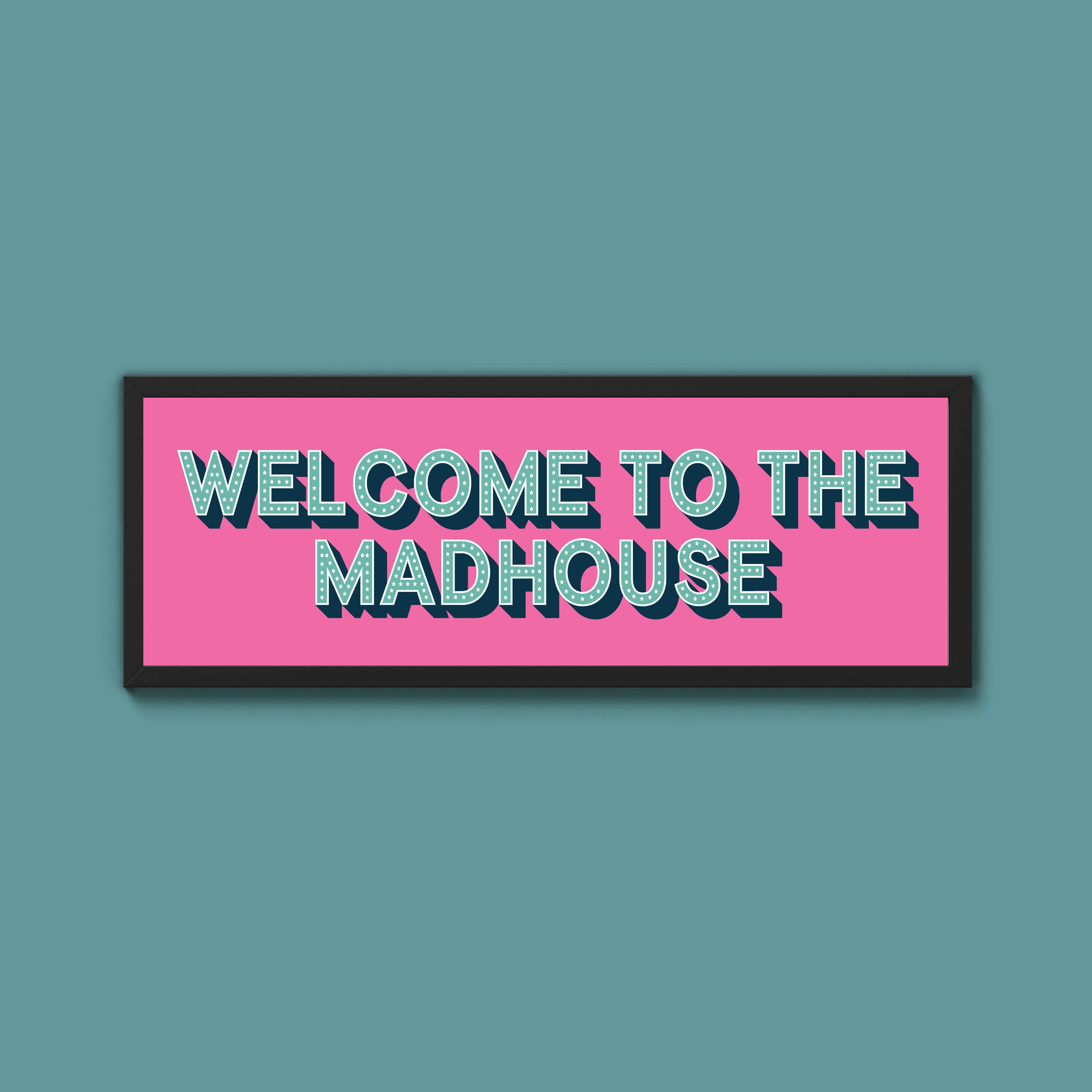 Welcome To The Madhouse Framed Print (New Style)
