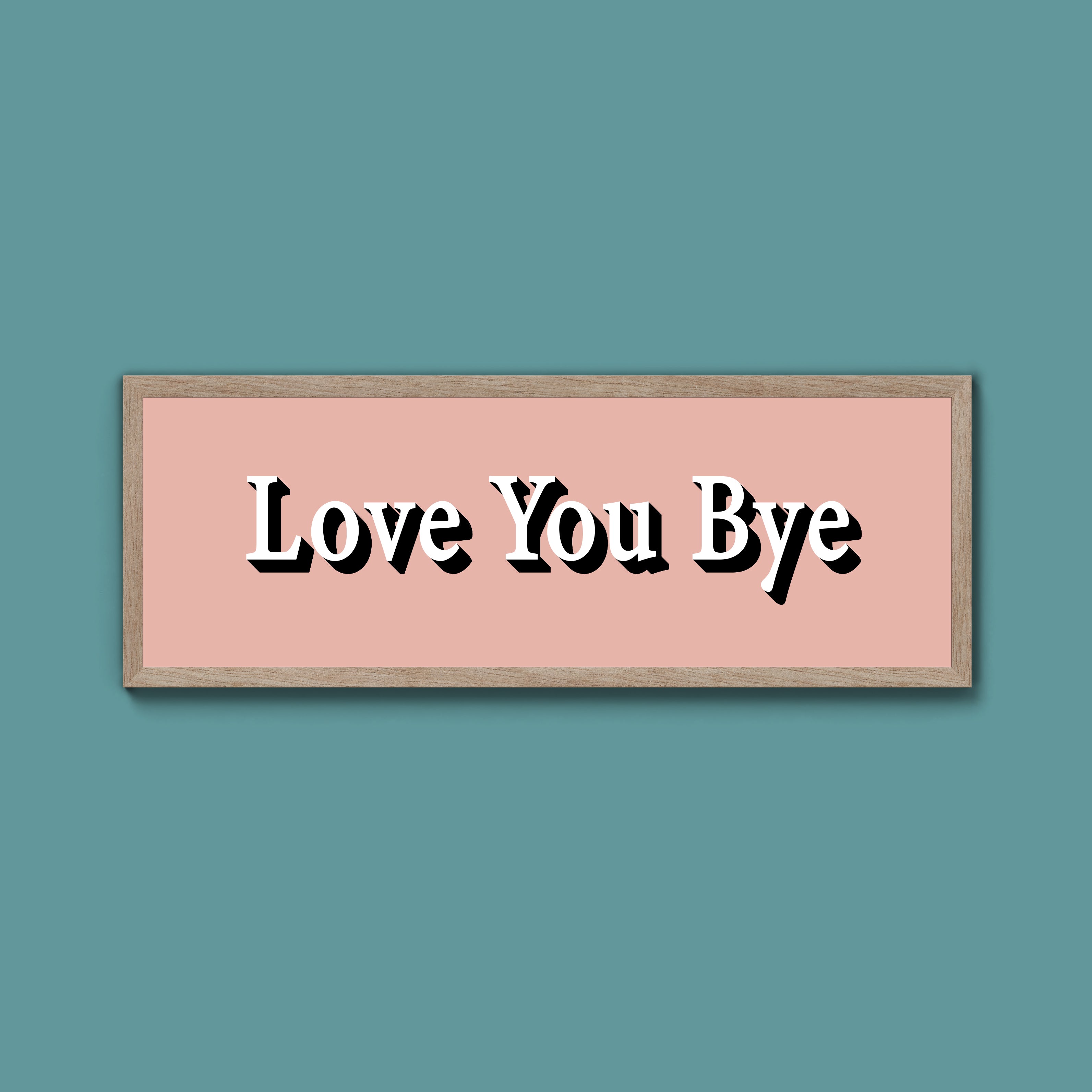 Love you bye Framed Print (New Style)