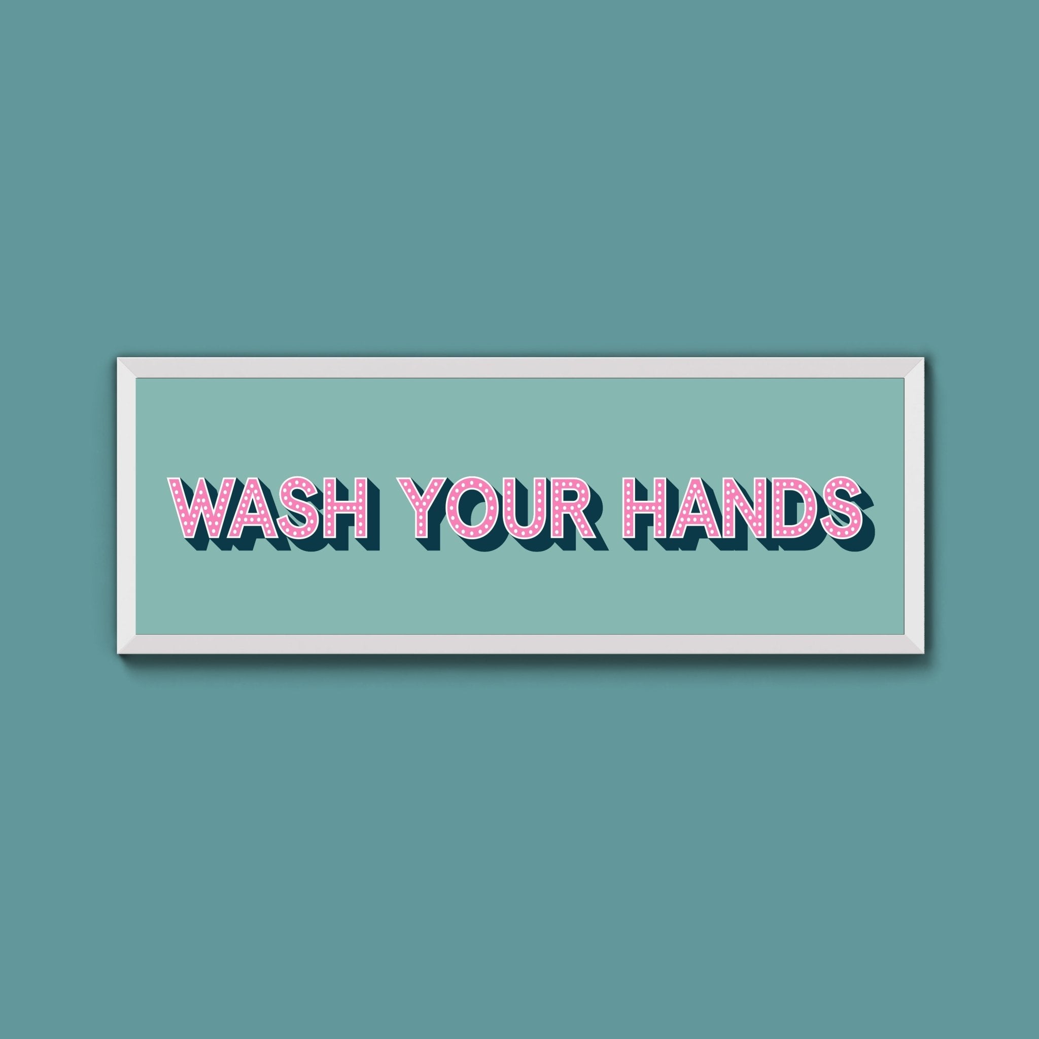 Wash Your Hands Framed Print (New Style) - Above The Door