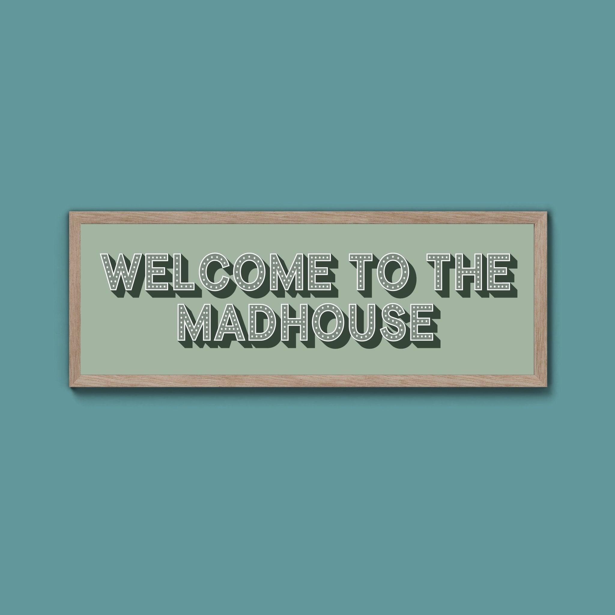 Welcome To The Madhouse Framed Print (New Style) - Above The Door