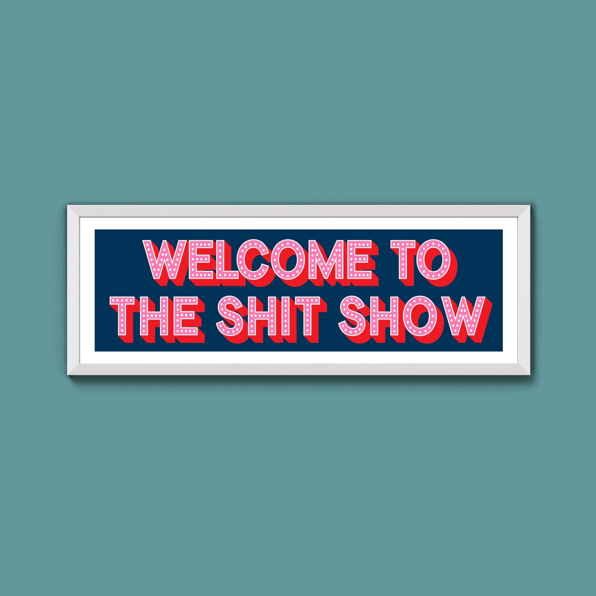 Welcome To The Shit Show (New Style) - Above The Door