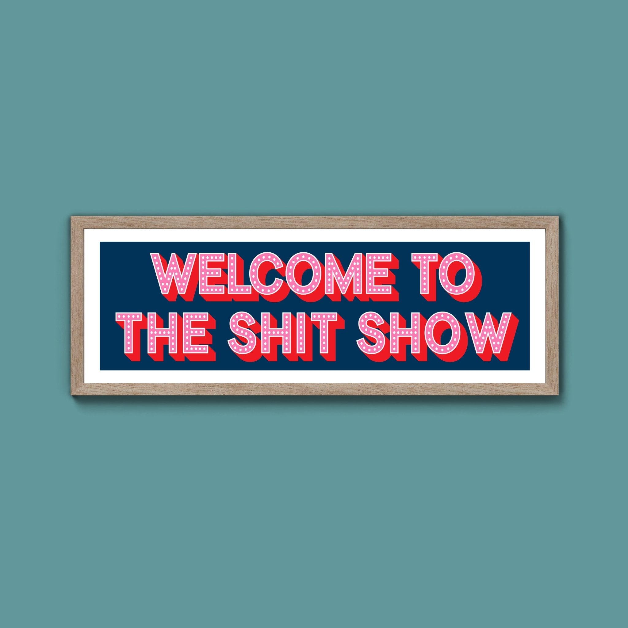 Welcome To The Shit Show (New Style) - Above The Door