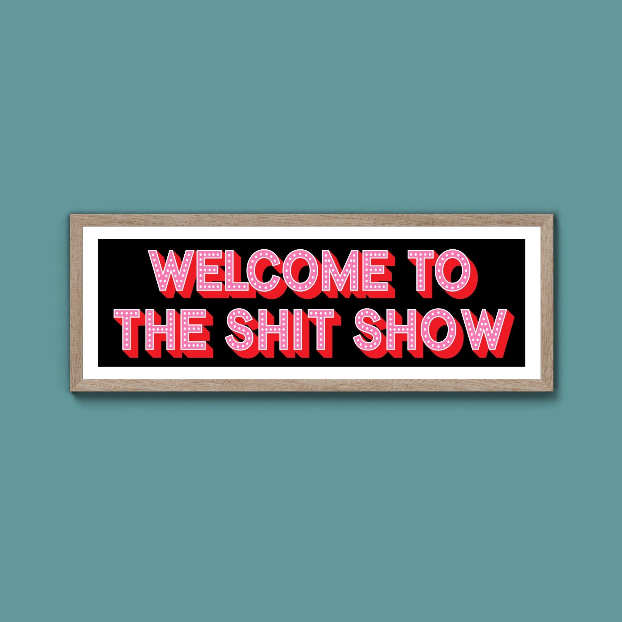 Welcome To The Shit Show (New Style) - Above The Door