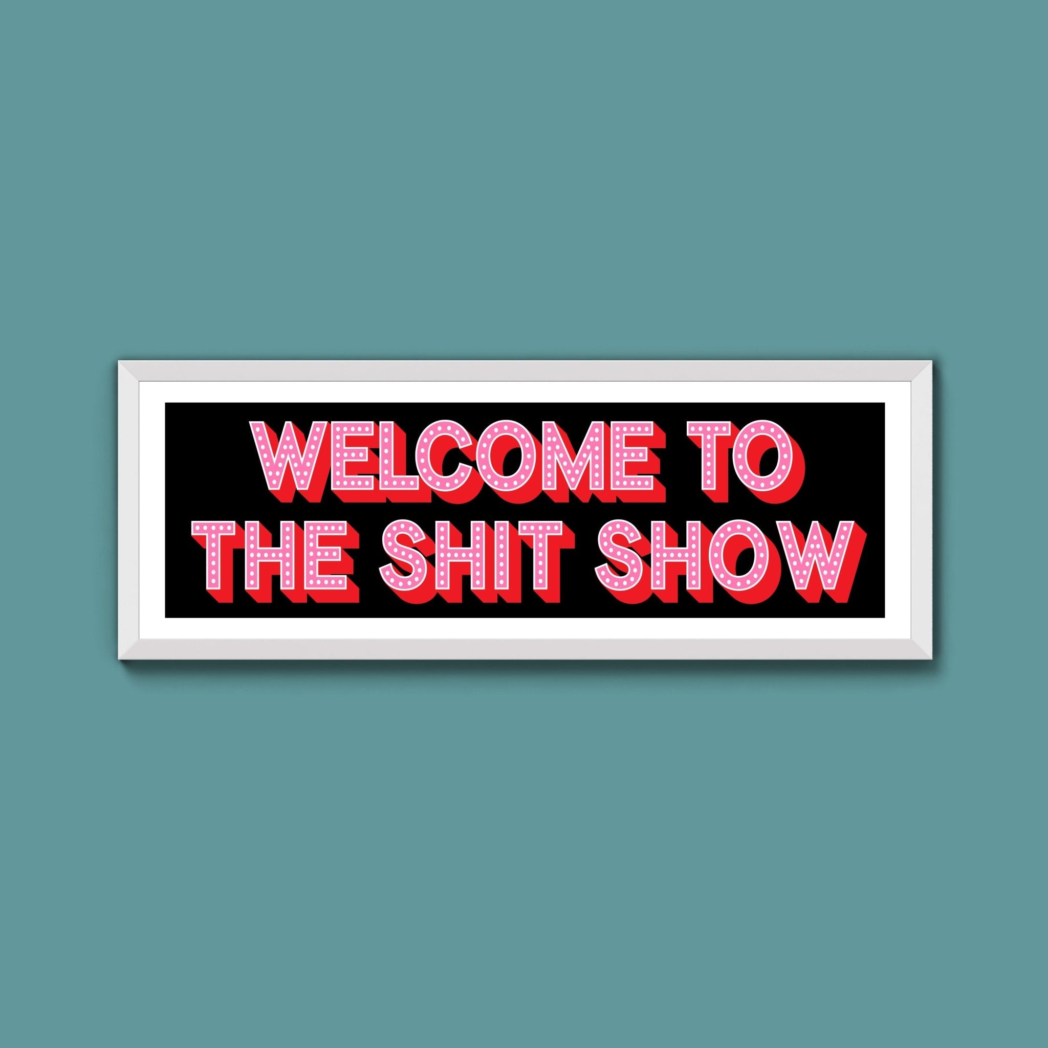 Welcome To The Shit Show (New Style) - Above The Door