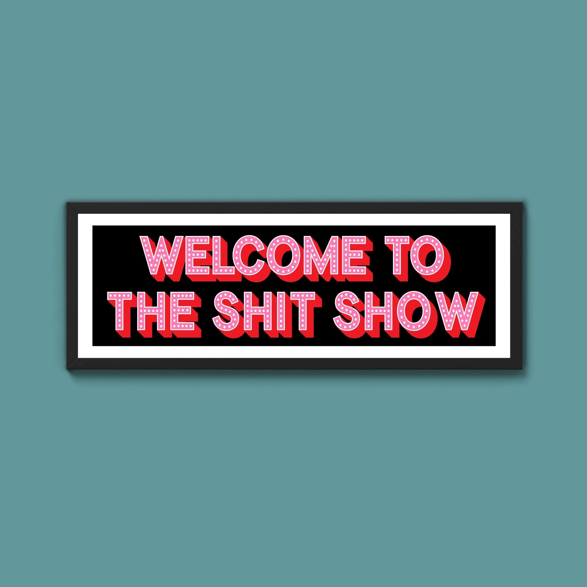 Welcome To The Shit Show (New Style) - Above The Door