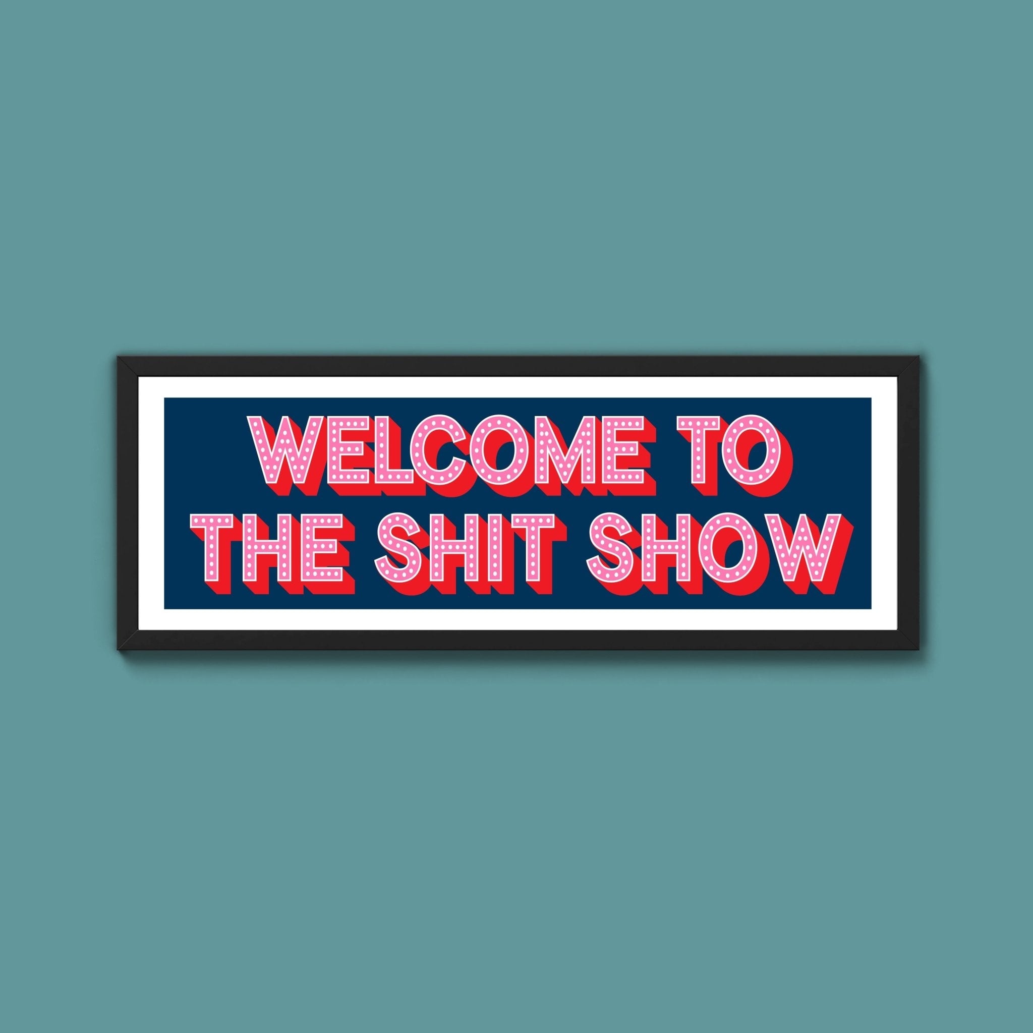 Welcome To The Shit Show (New Style) - Above The Door