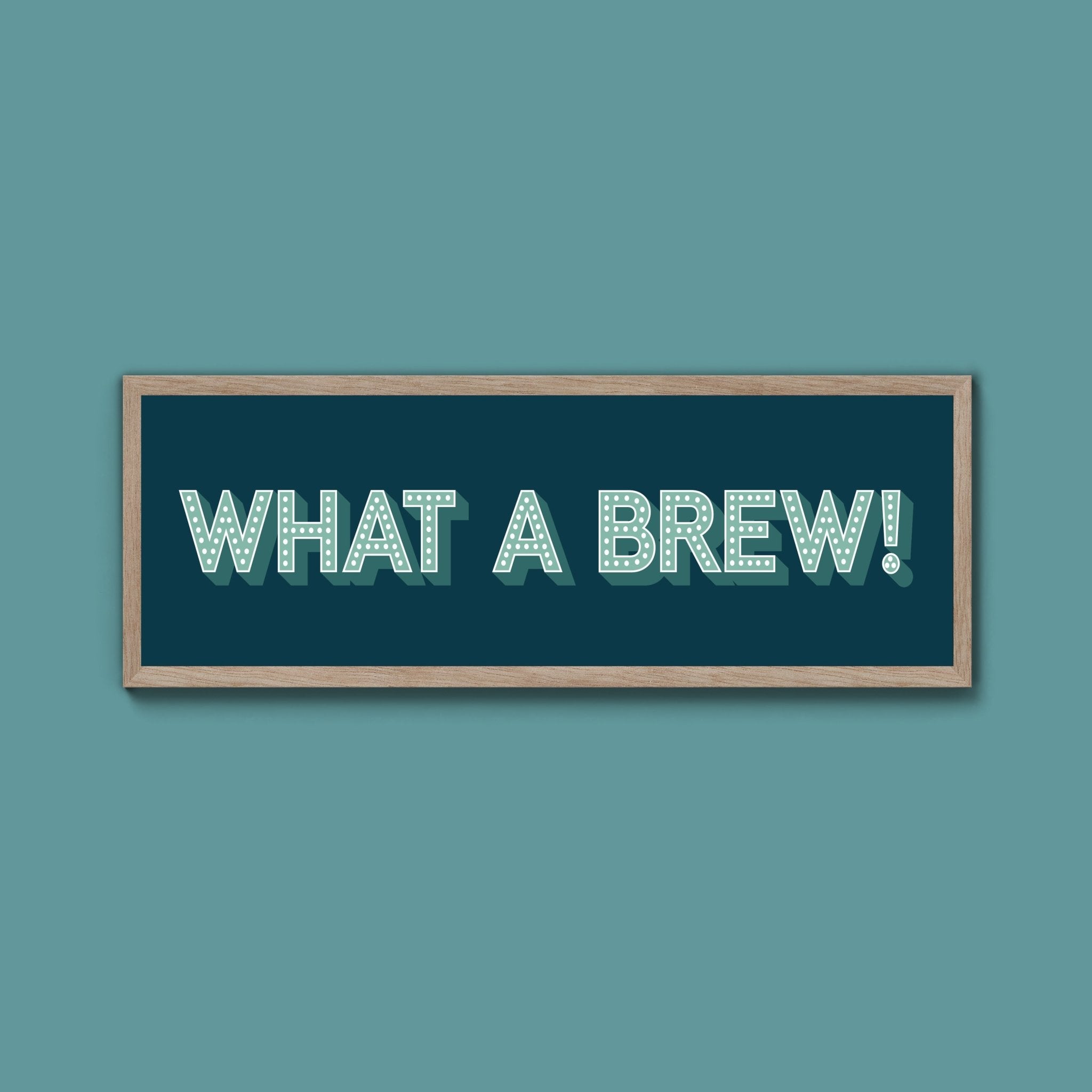 What A Brew! Framed Print (New Style) - Above The Door