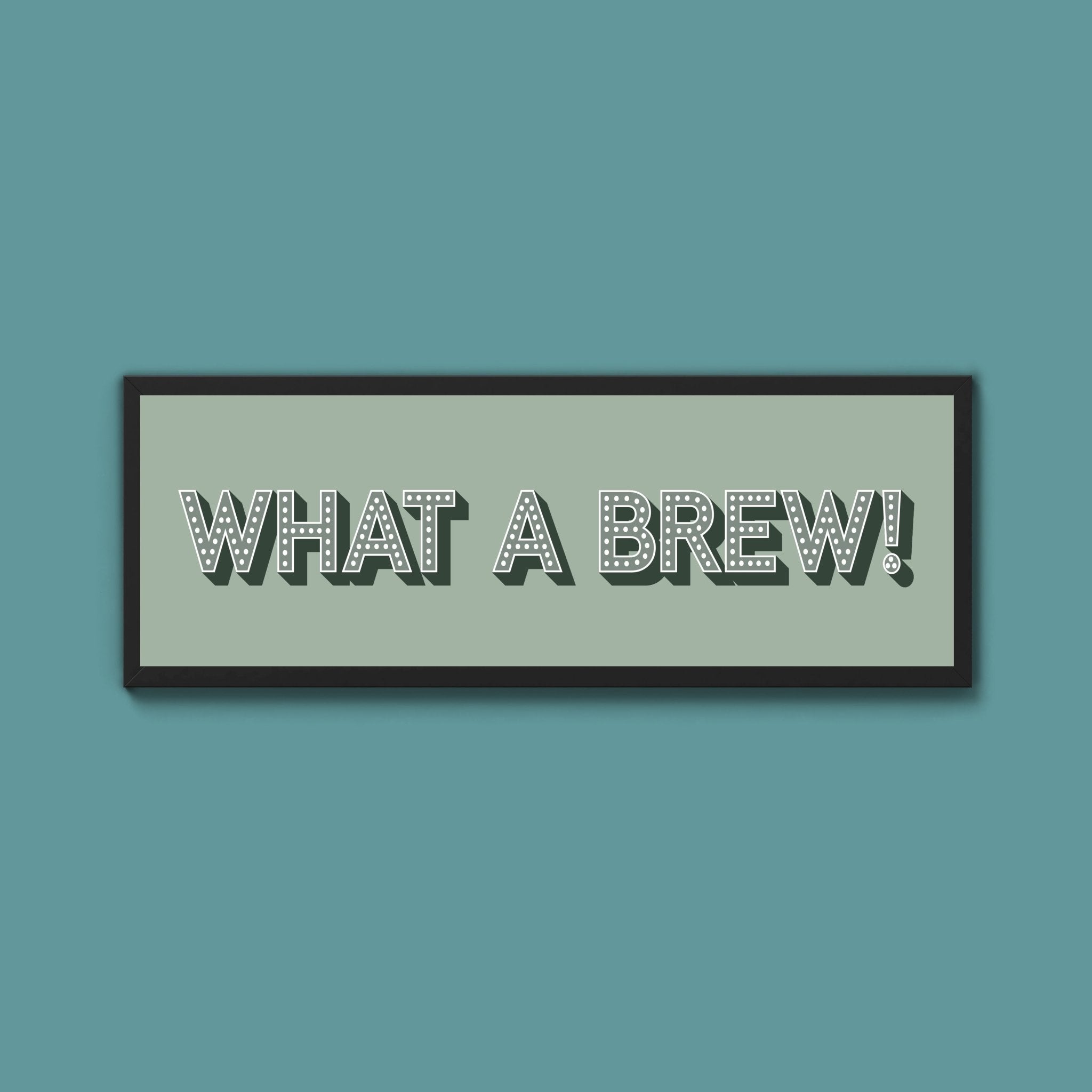 What A Brew! Framed Print (New Style) - Above The Door