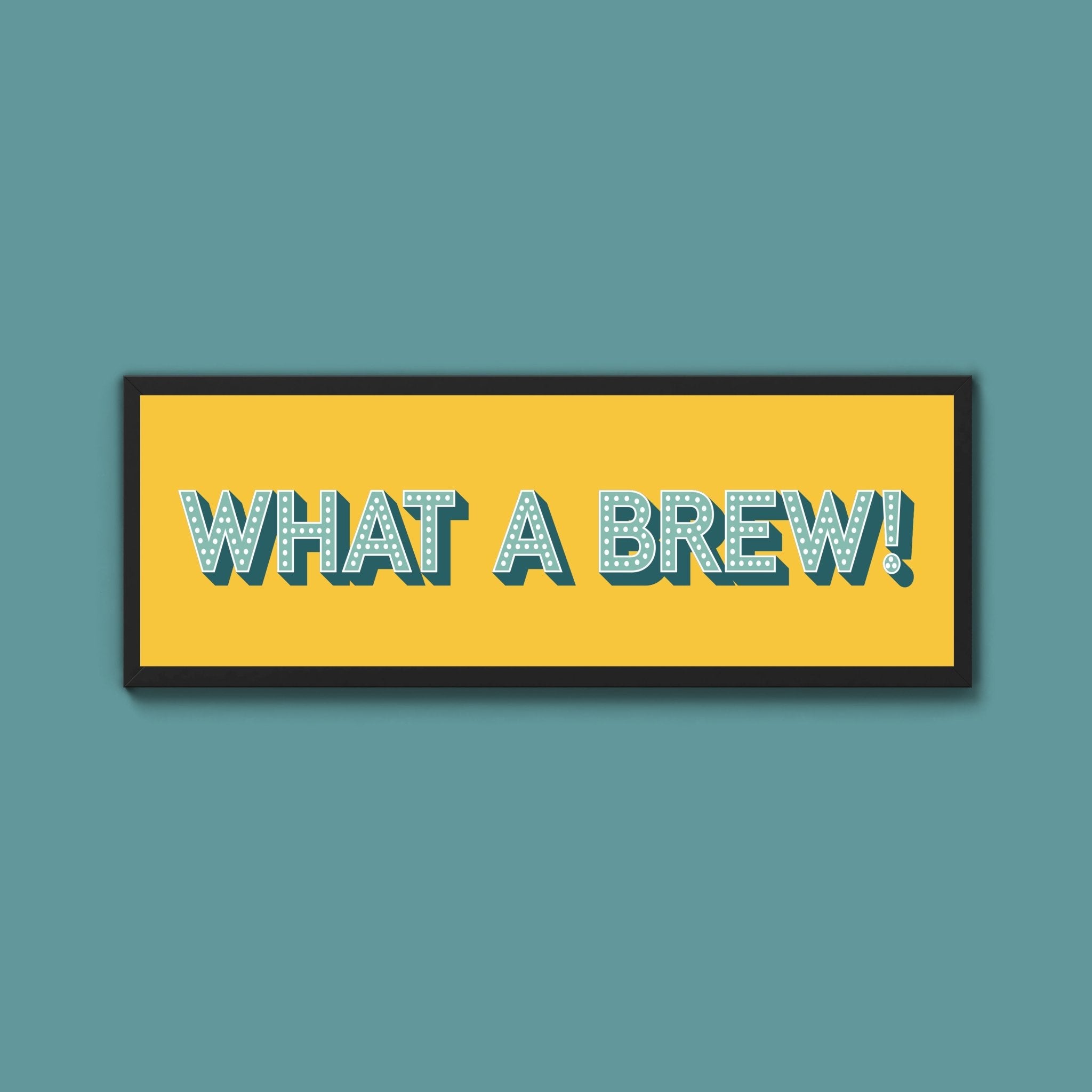What A Brew! Framed Print (New Style) - Above The Door