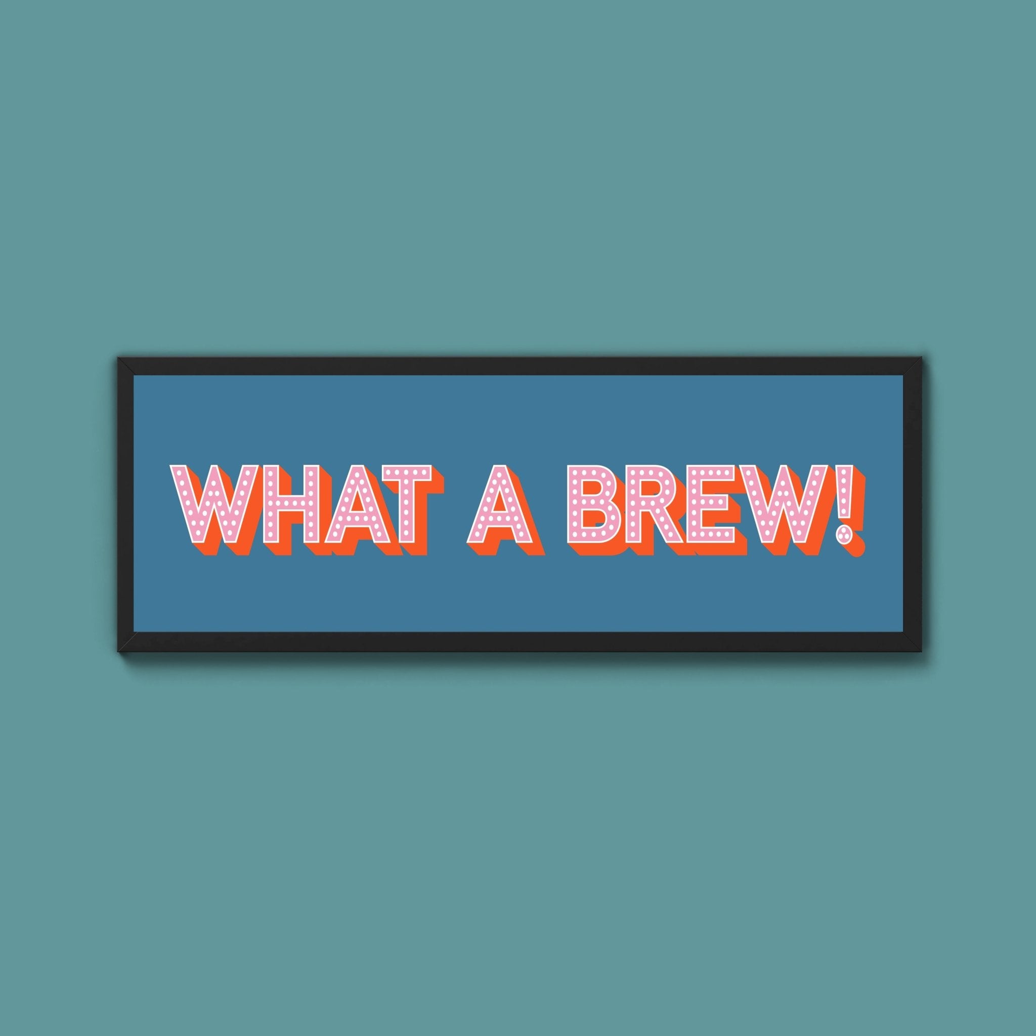 What A Brew! Framed Print (New Style) - Above The Door