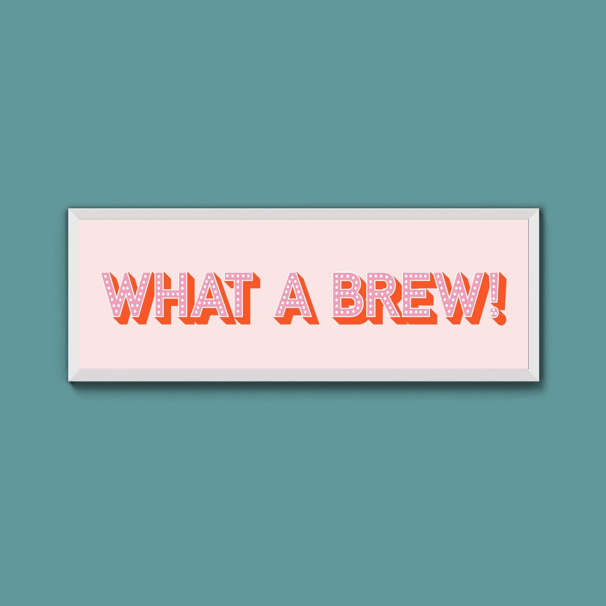 What A Brew! Framed Print (New Style) - Above The Door