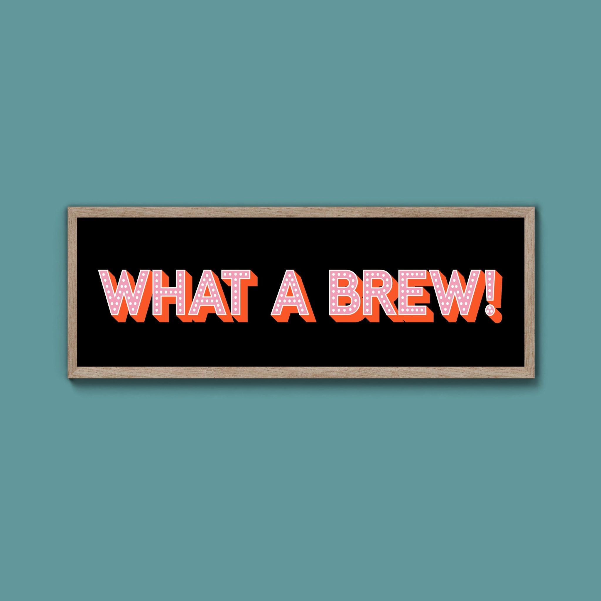 What A Brew! Framed Print (New Style) - Above The Door